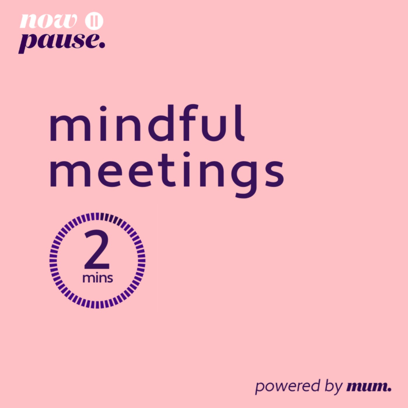 mindful meetings (2 minutes)
