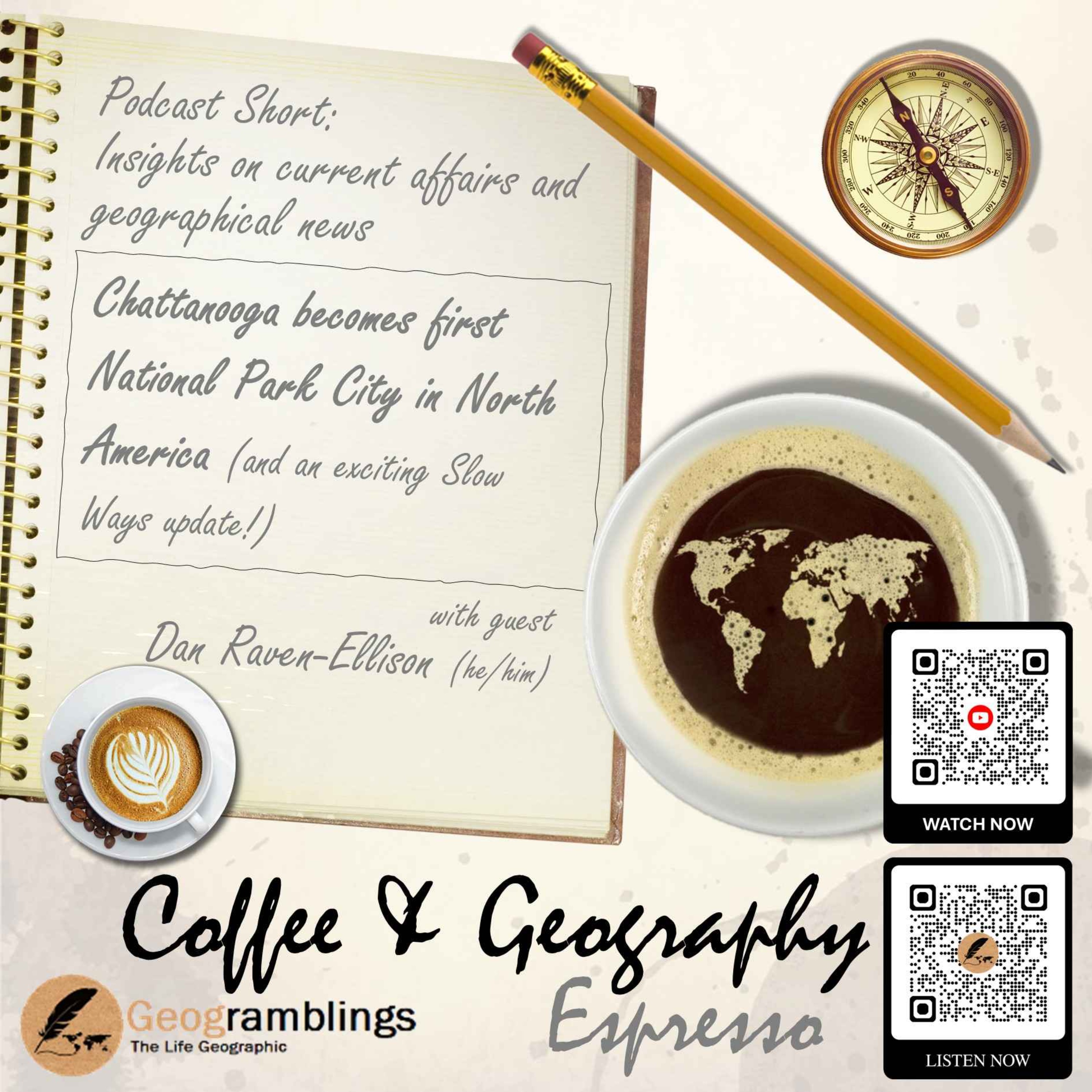 Coffee & Geography Espresso - 8 - Chattanooga National Park City & Slow Ways with Dan Raven-Ellison episode artwork