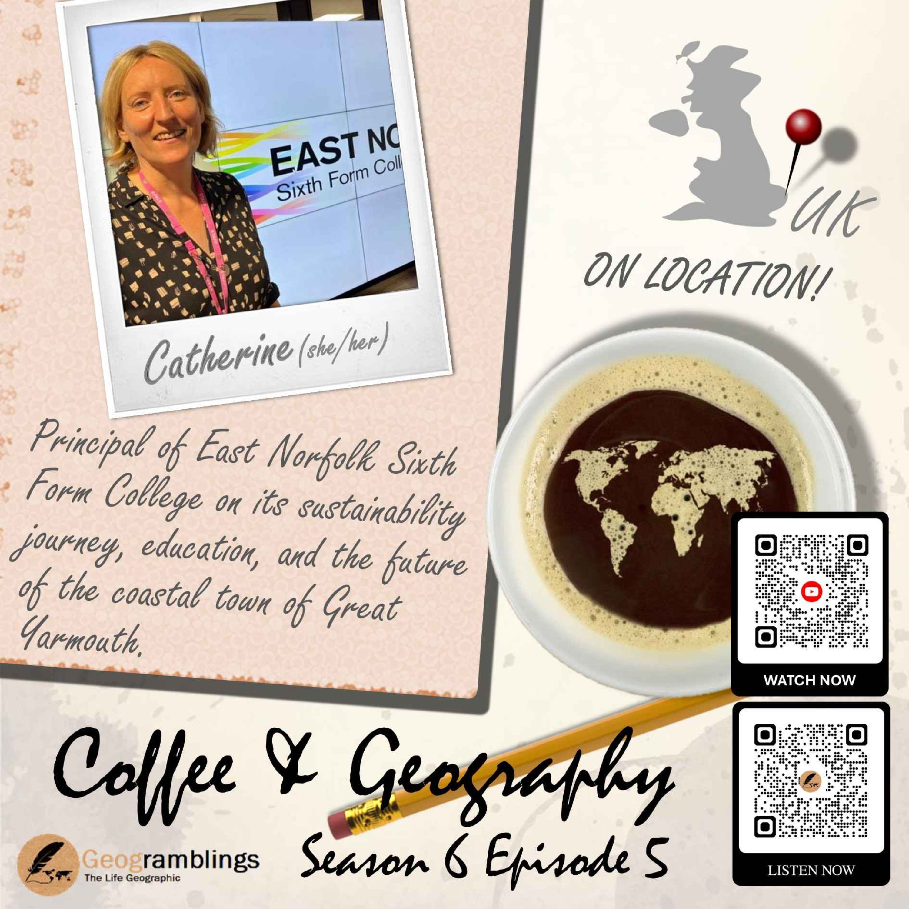 Coffee & Geography 6x05 Sustainability at East Norfolk Sixth Form with Dr Catherine Richards (UK) episode artwork