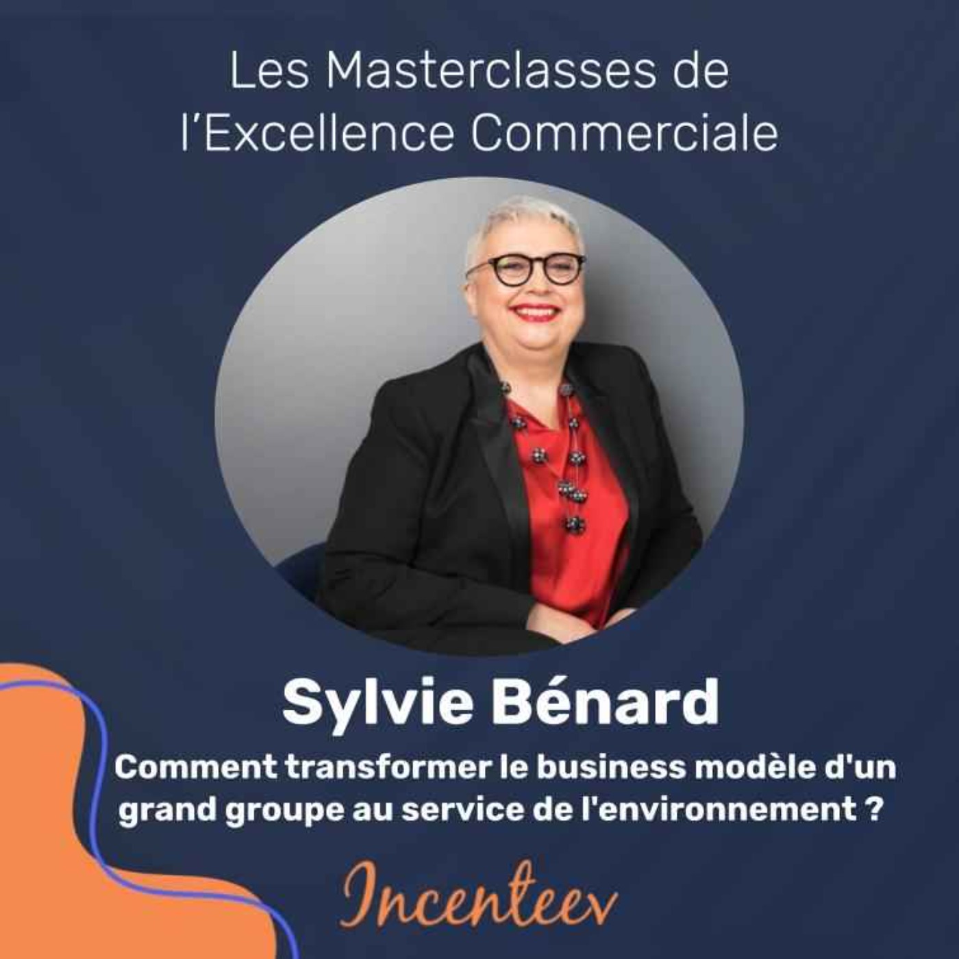 Sylvie Bénard - Comment transformer le business modèle d'un grand groupe au service de l'environnement ? episode artwork