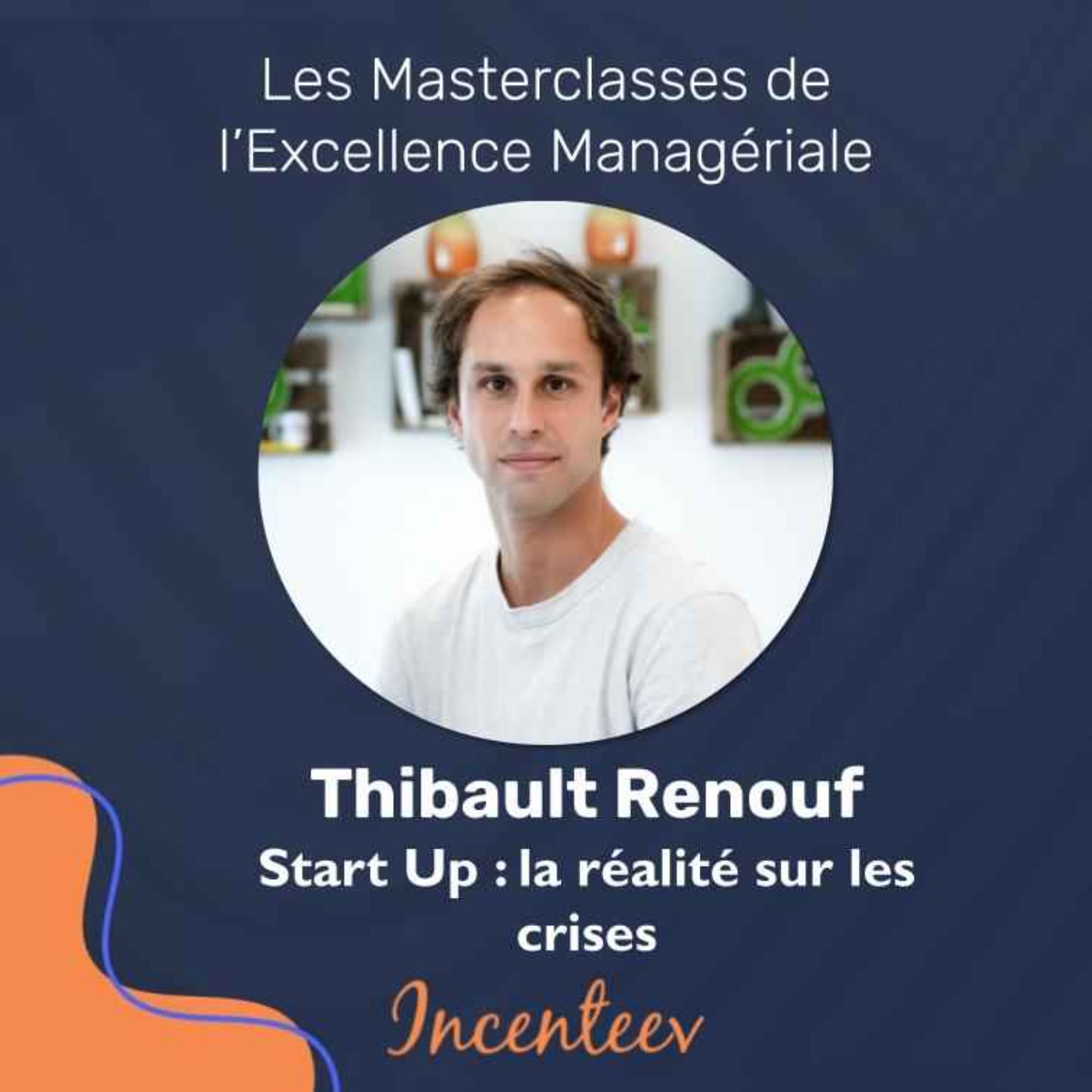 Start Up : la réalité sur les crises, avec Thibault Renouf, CEO de Partoo