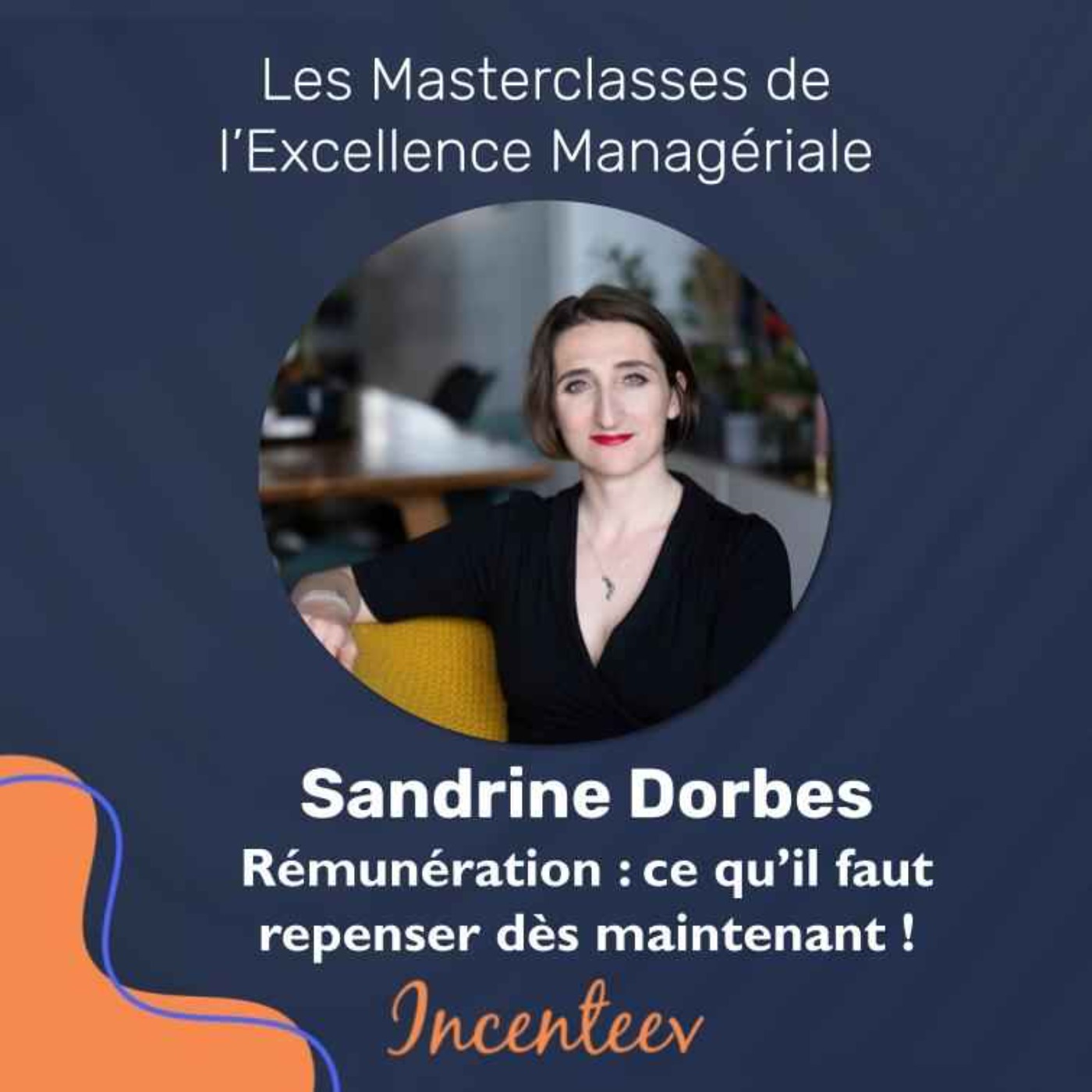 Rémunération : ce qu’il faut repenser dès maintenant, avec Sandrine Dorbes, fondatrice de How Much