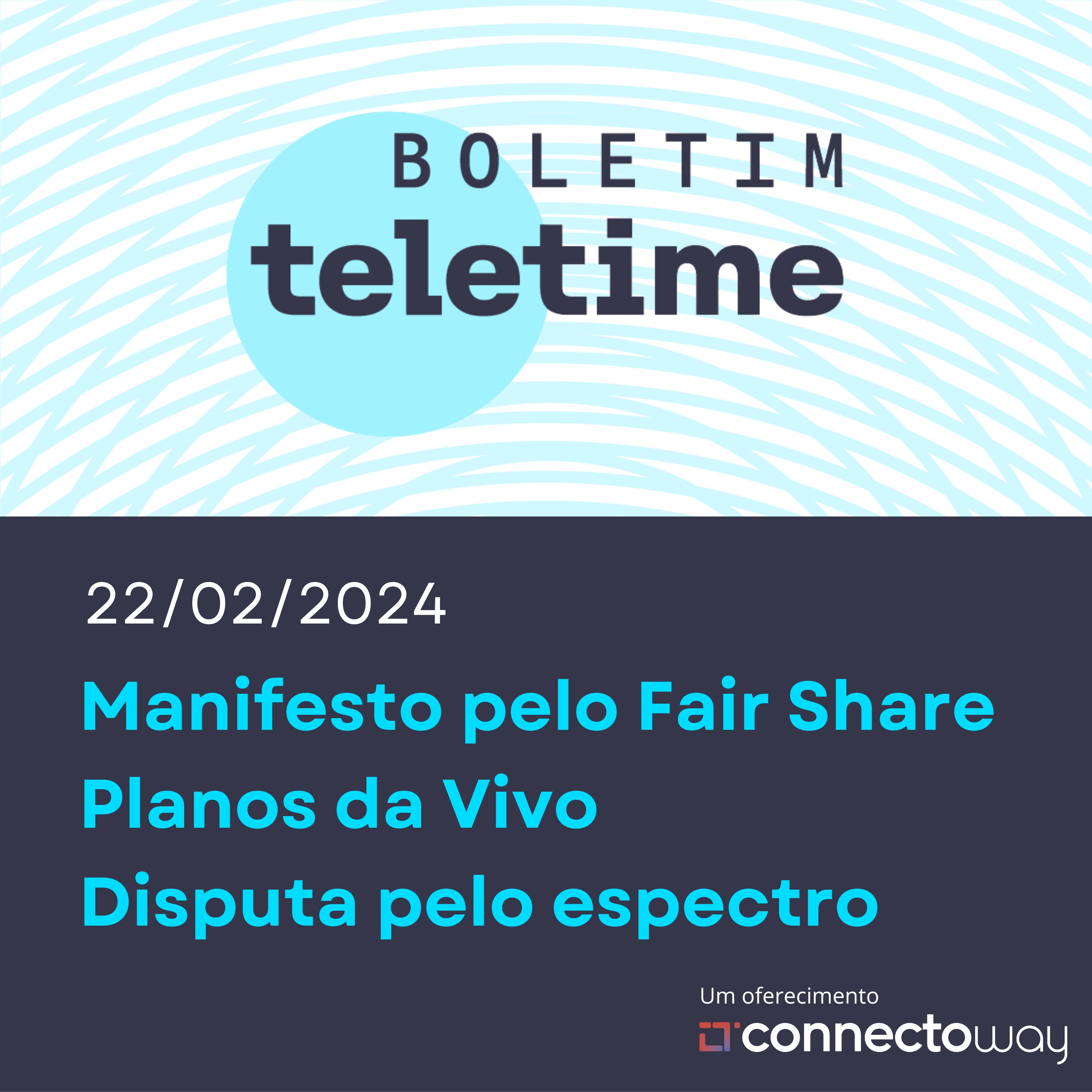 Boletim TELETIME - 22/02/24 | Manifesto pelo Fair Share | Planos da Vivo | Disputa pelo espectro episode artwork