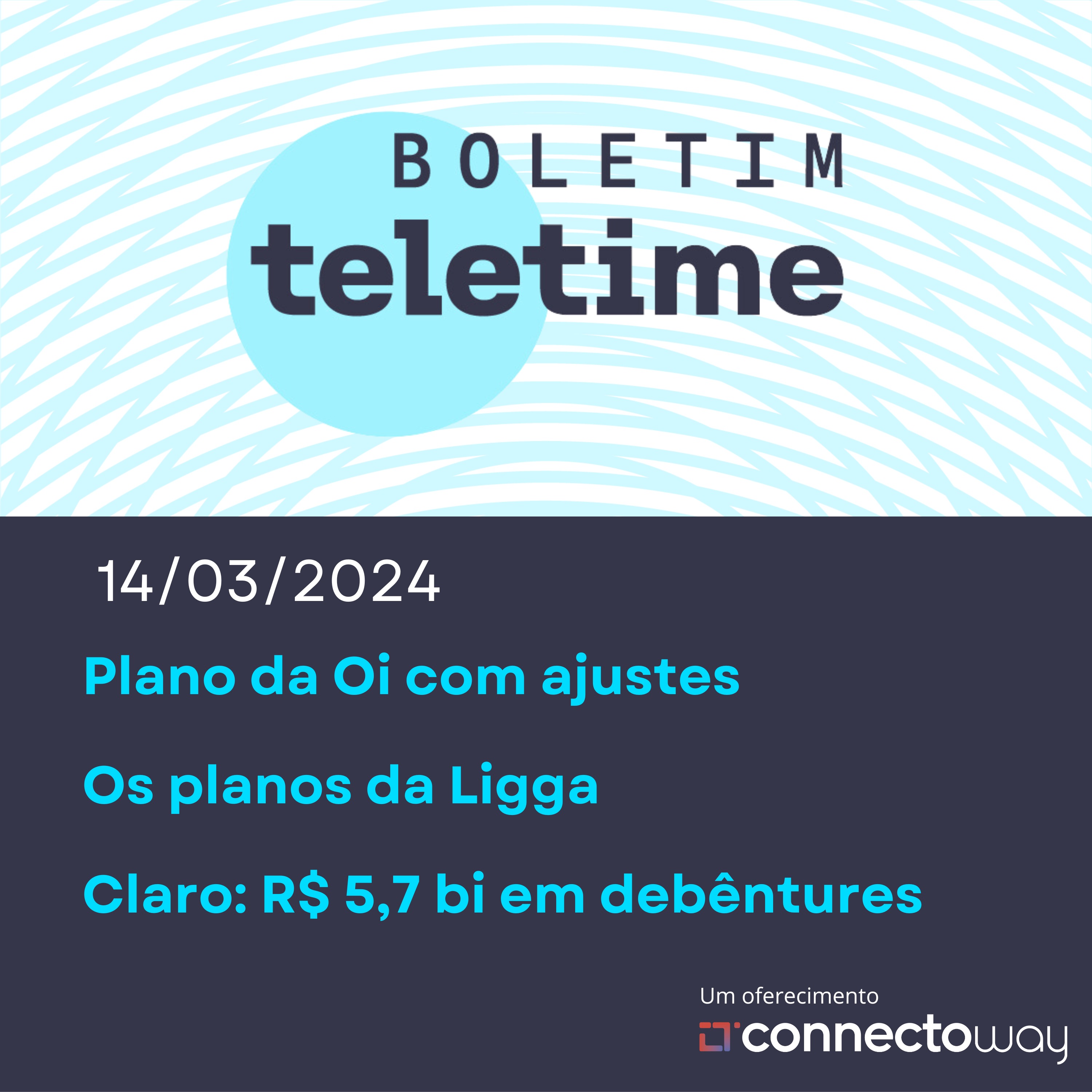 14/03/24 | Plano da Oi com ajustes | Os planos da Ligga | Claro: R$ 5,7 bi em debêntures episode artwork