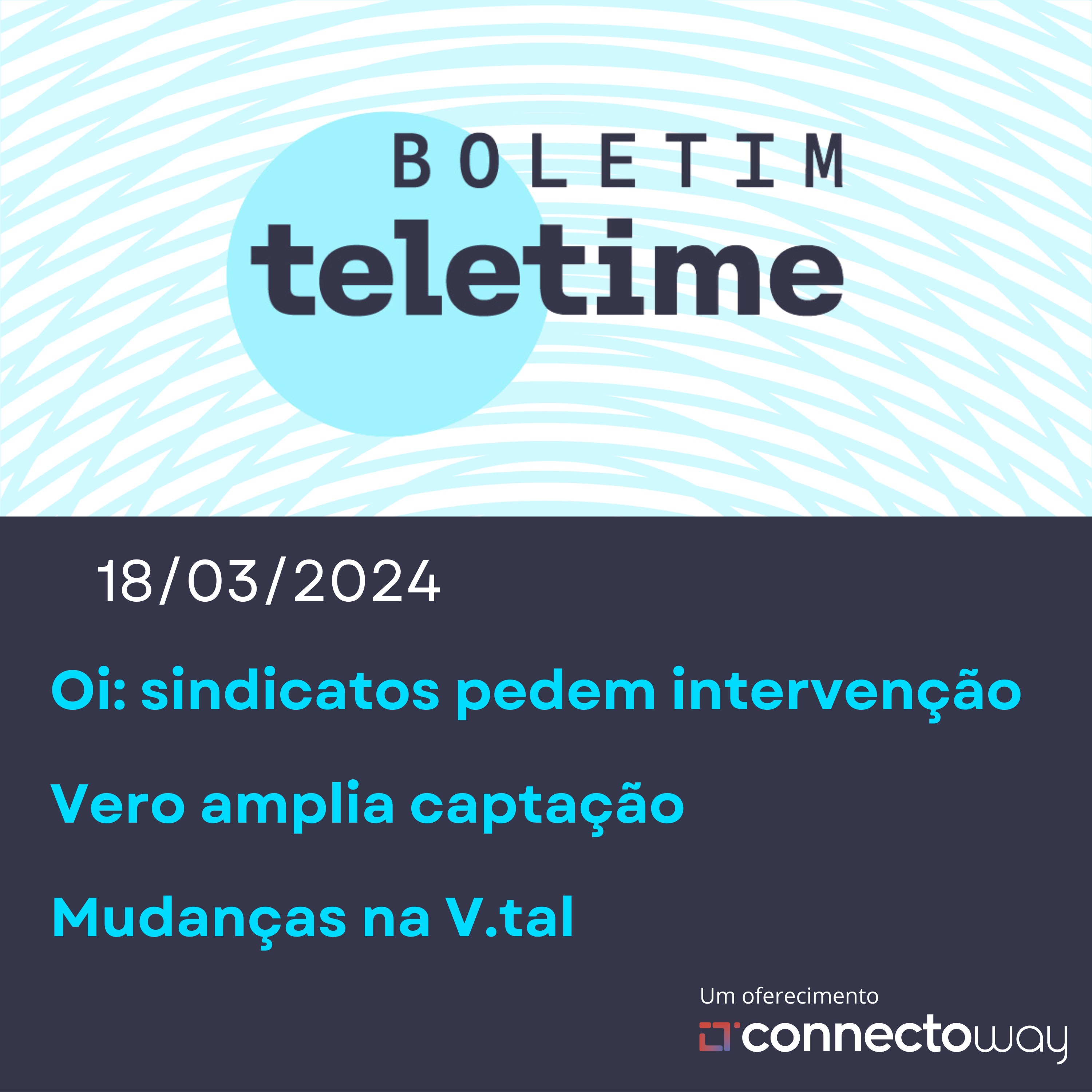 18/03/24 | Oi: sindicatos pedem intervenção | Vero amplia captação | Mudanças na V.tal episode artwork