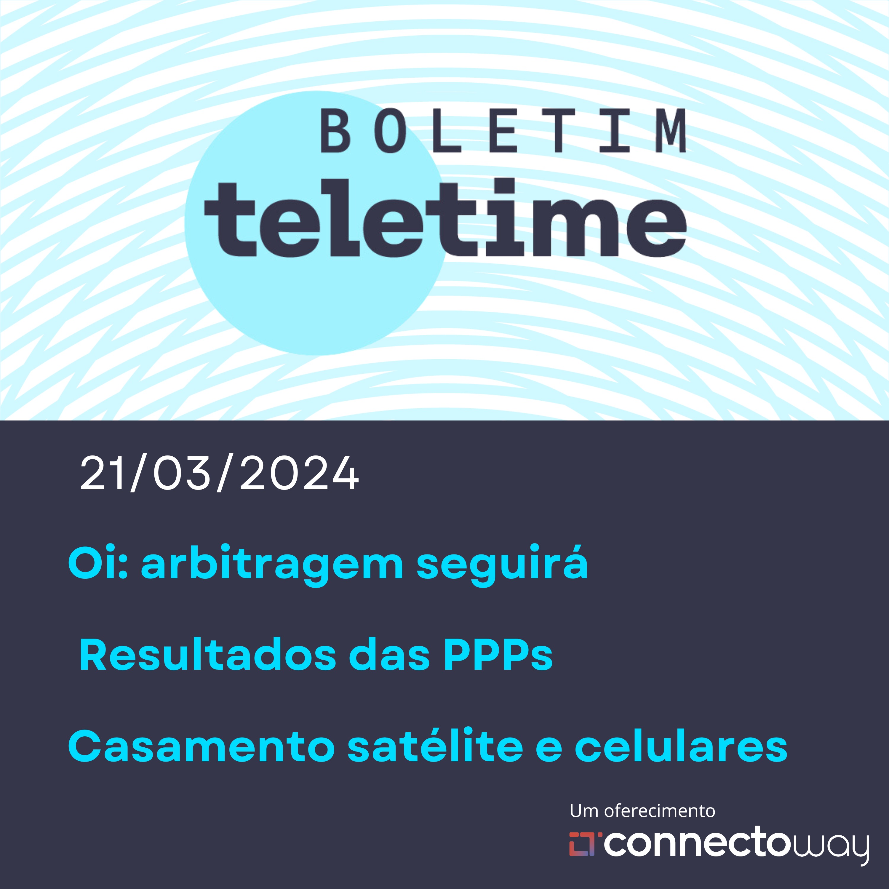 21/03/24 | Oi: arbitragem seguirá | Resultados das PPPs | Casamento satélite e celulares episode artwork