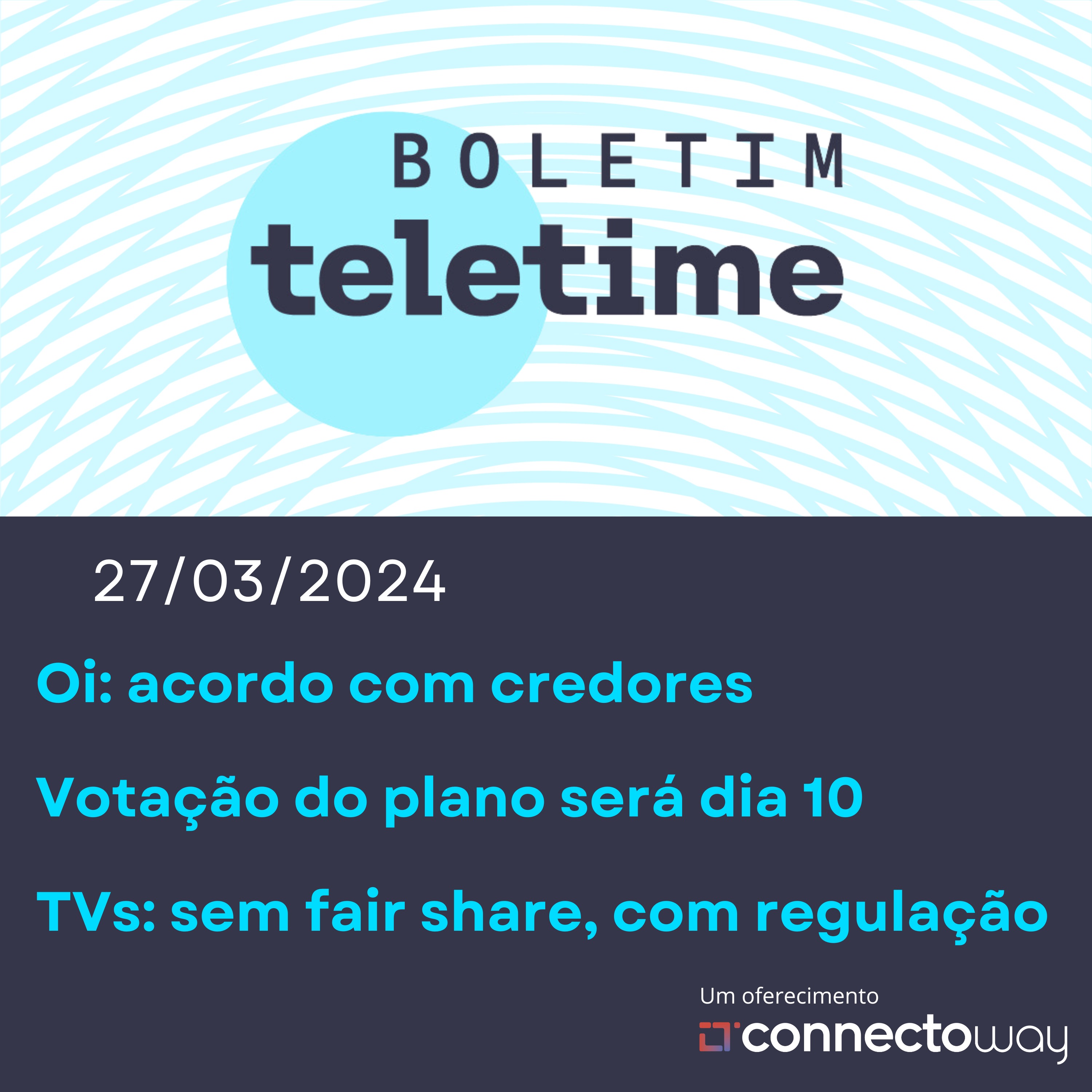 27/03/24 | Oi: acordo com credores | Votação do plano será dia 10 | TVs: sem fair share, com regulação episode artwork