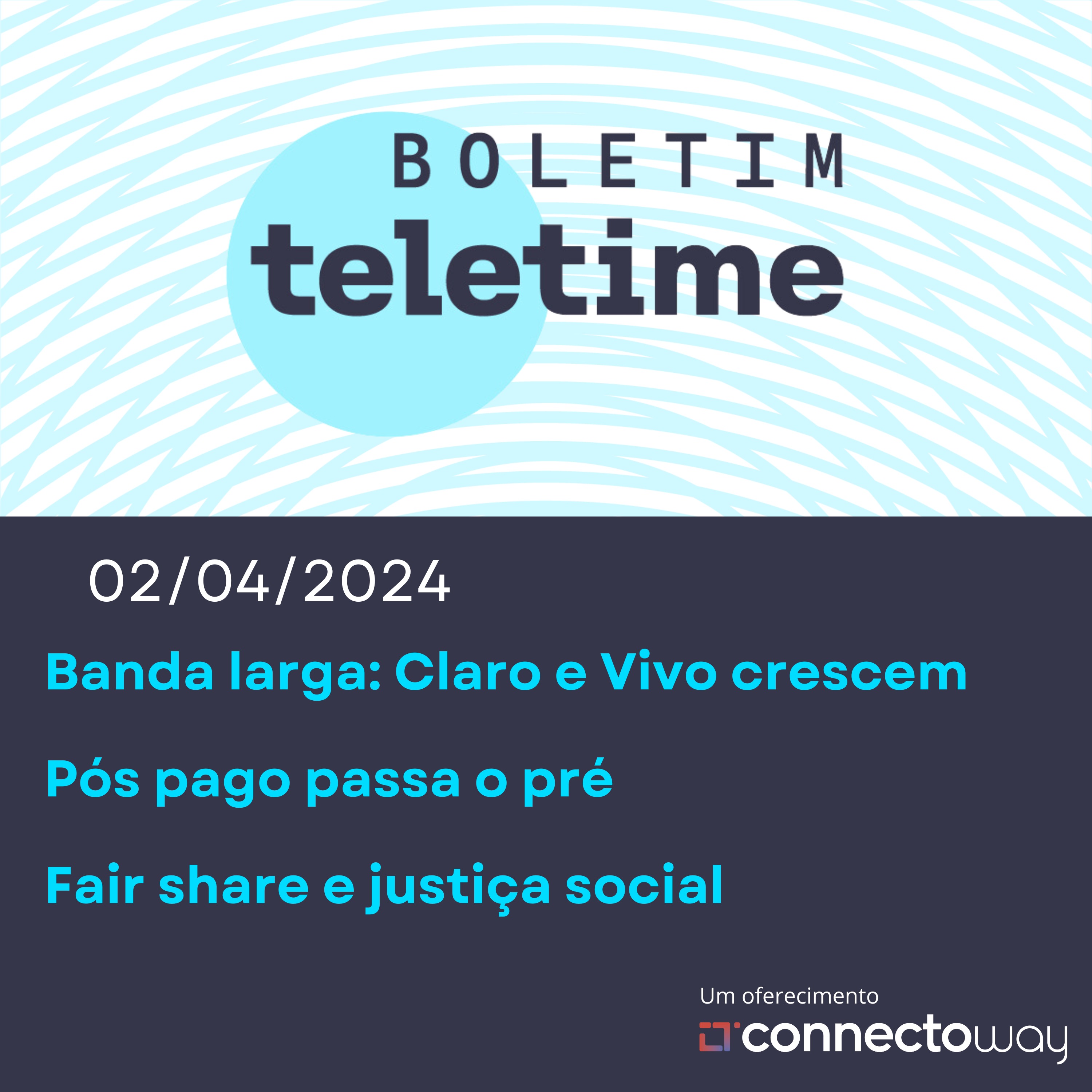 02/04/24 | Banda larga: Claro e Vivo crescem | Pós pago passa o pré | Fair share e justiça social episode artwork