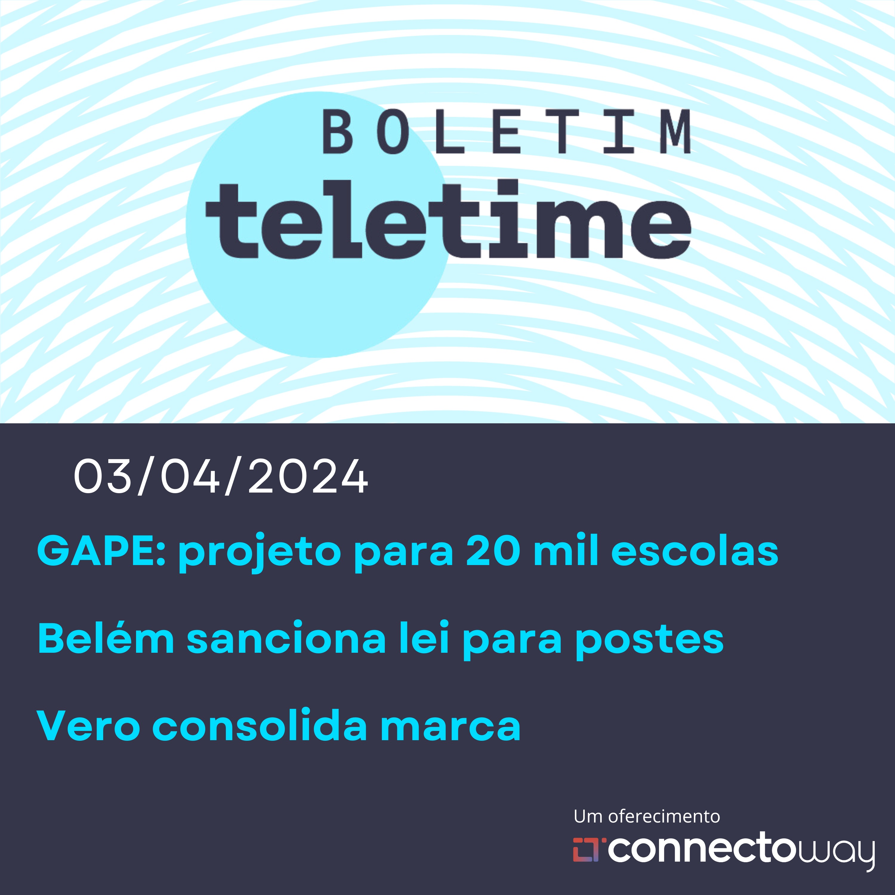 03/04/24 | GAPE: projeto para 20 mil escolas | Belém sanciona lei para postes  | Vero consolida marca episode artwork