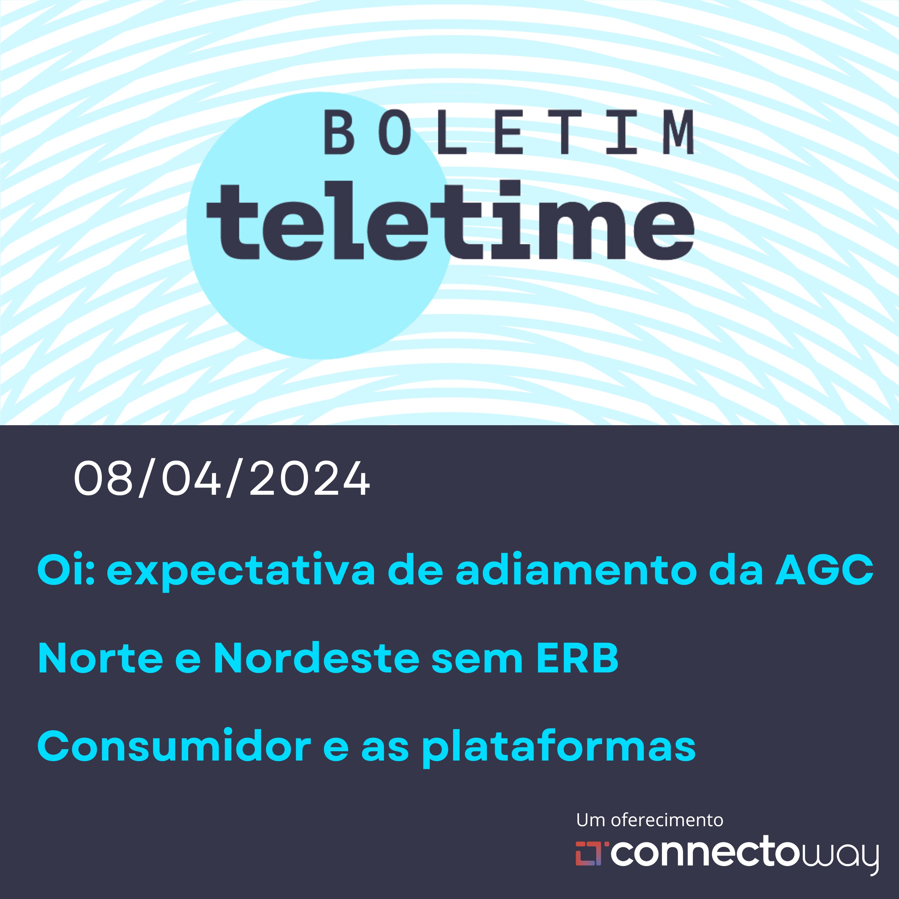 08/04/24 | Oi: expectativa de adiamento da AGC | Norte e Nordeste sem 5G | Consumidor e as plataformas episode artwork