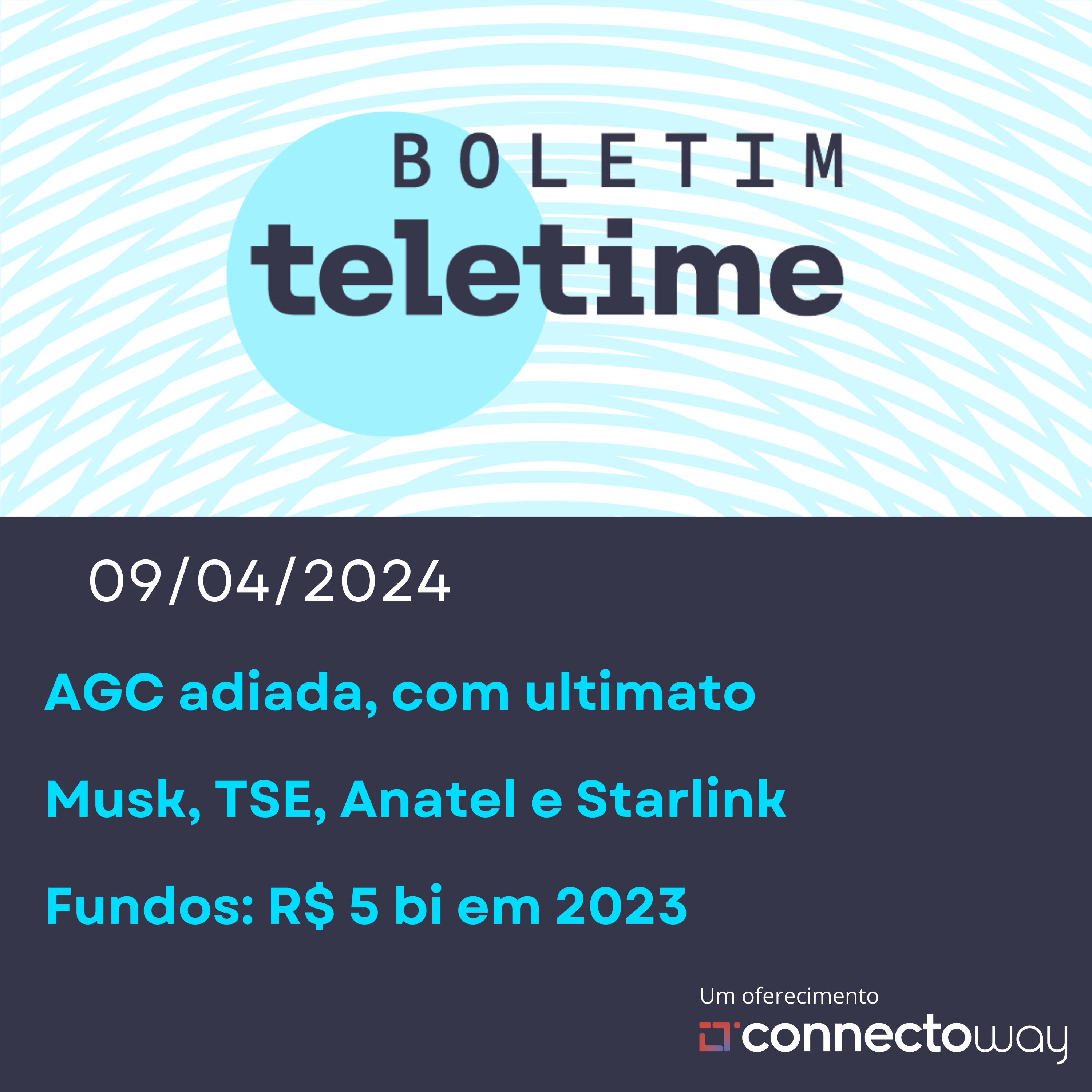 09/04/24 | AGC adiada, com ultimato | Musk, TSE, Anatel e Starlink | Fundos: R$ 5 bi em 2023 episode artwork