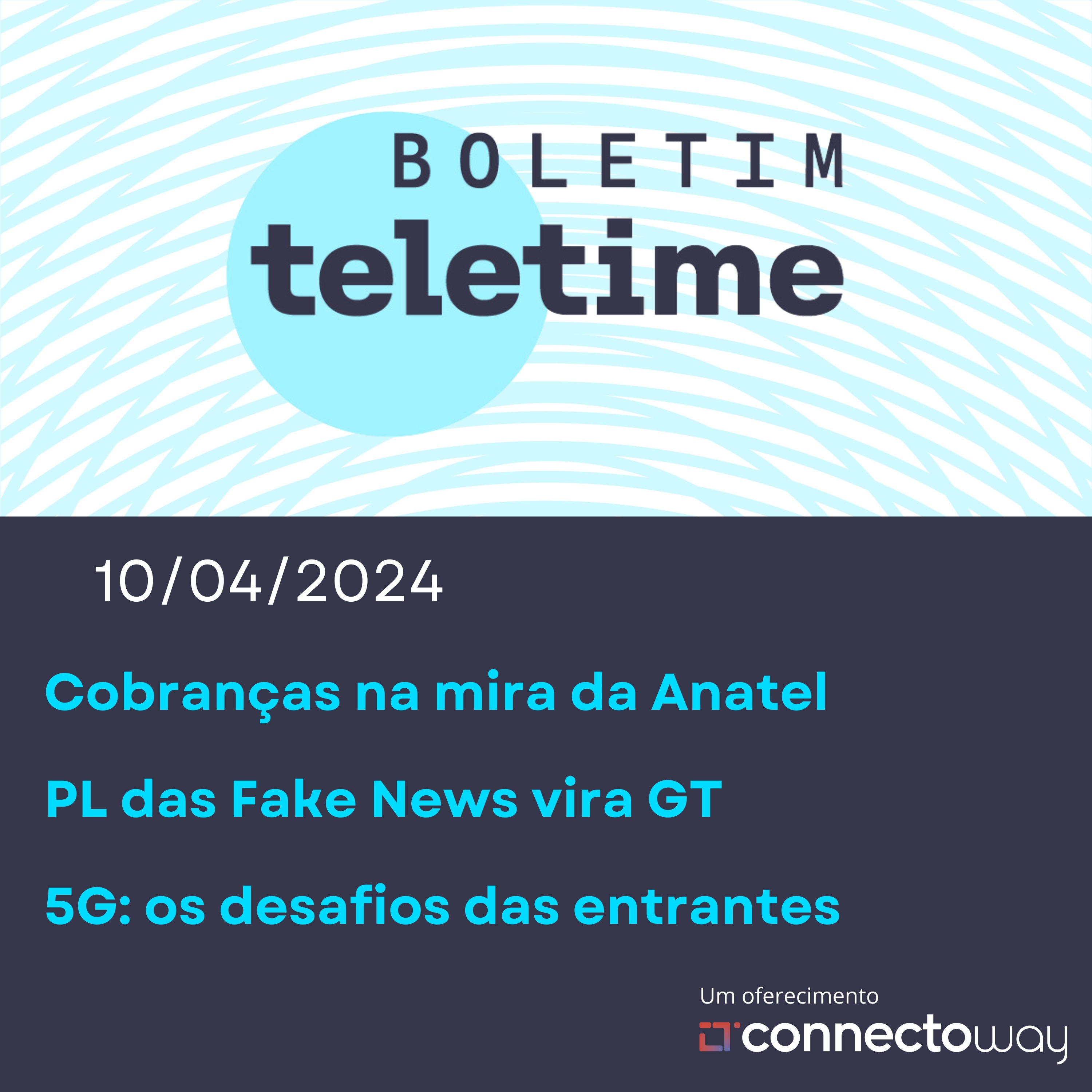 10/04/24 | Cobranças na mira da Anatel | PL das Fake News vira GT | 5G: os desafios das entrantes episode artwork