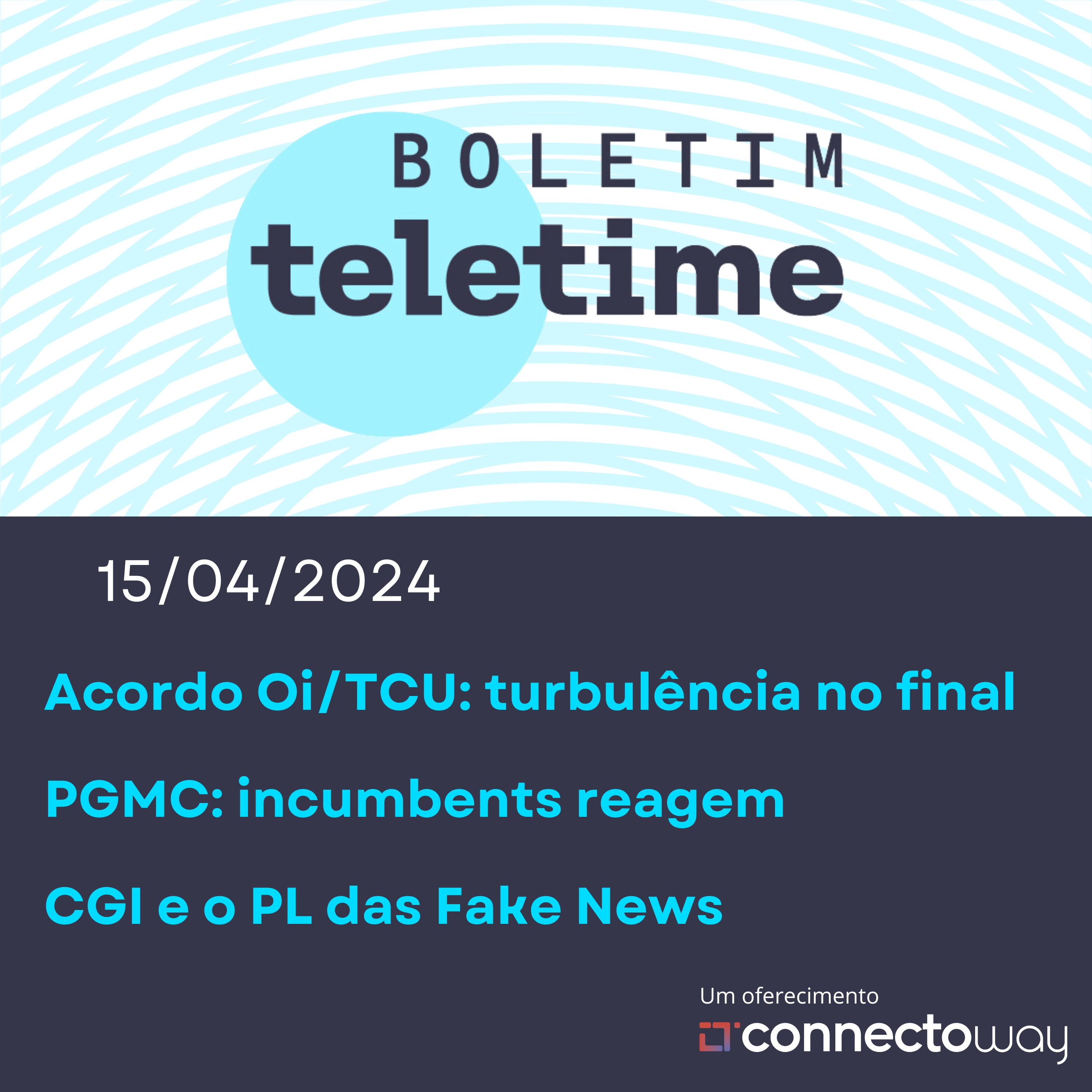 15/04/24 | Acordo Oi/TCU: turbulência no final PGMC: incumbents reagem CGI e o PL das Fake News episode artwork