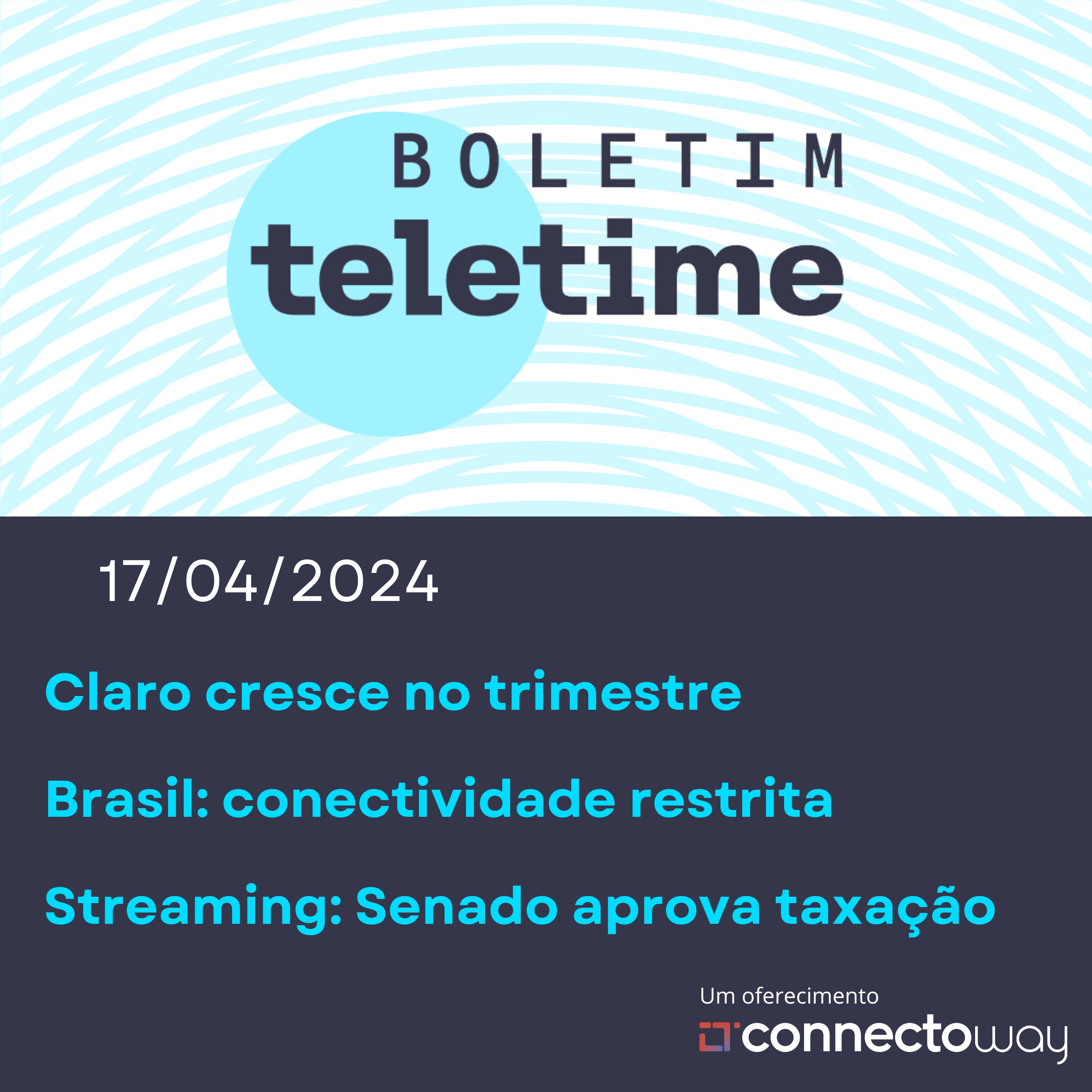 17/04/24 | Claro cresce  | Brasil: conectividade restrita |  Streaming: Senado aprova taxação episode artwork