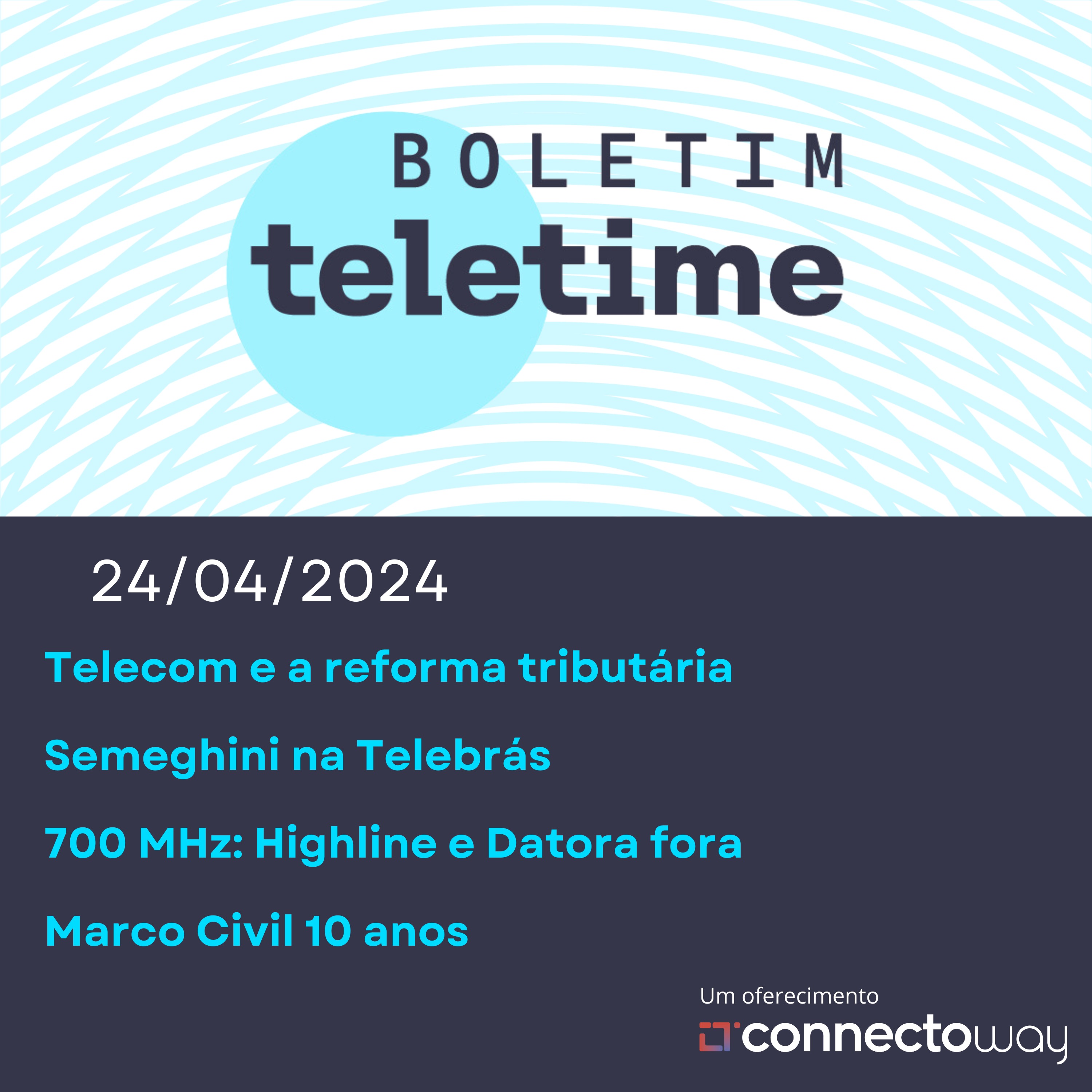 24/04/24 | Telecom e a reforma tributária | Semeghini na Telebrás  | 700 MHz: Highline e Datora fora | Marco Civil 10 anos episode artwork