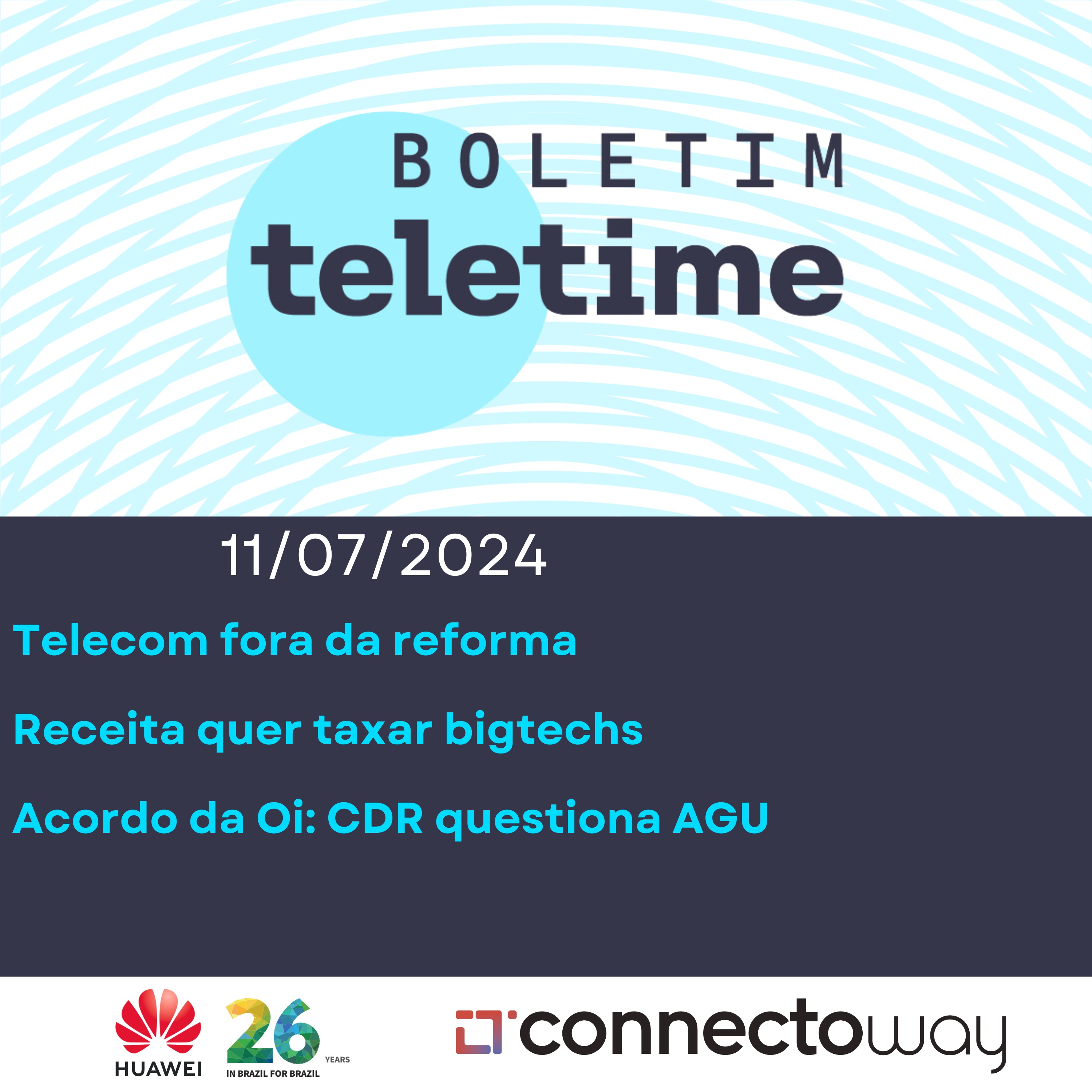 11/07/24 | Telecom fora da reforma | Receita quer taxar bigtechs | Acordo da Oi: CDR questiona AGU episode artwork
