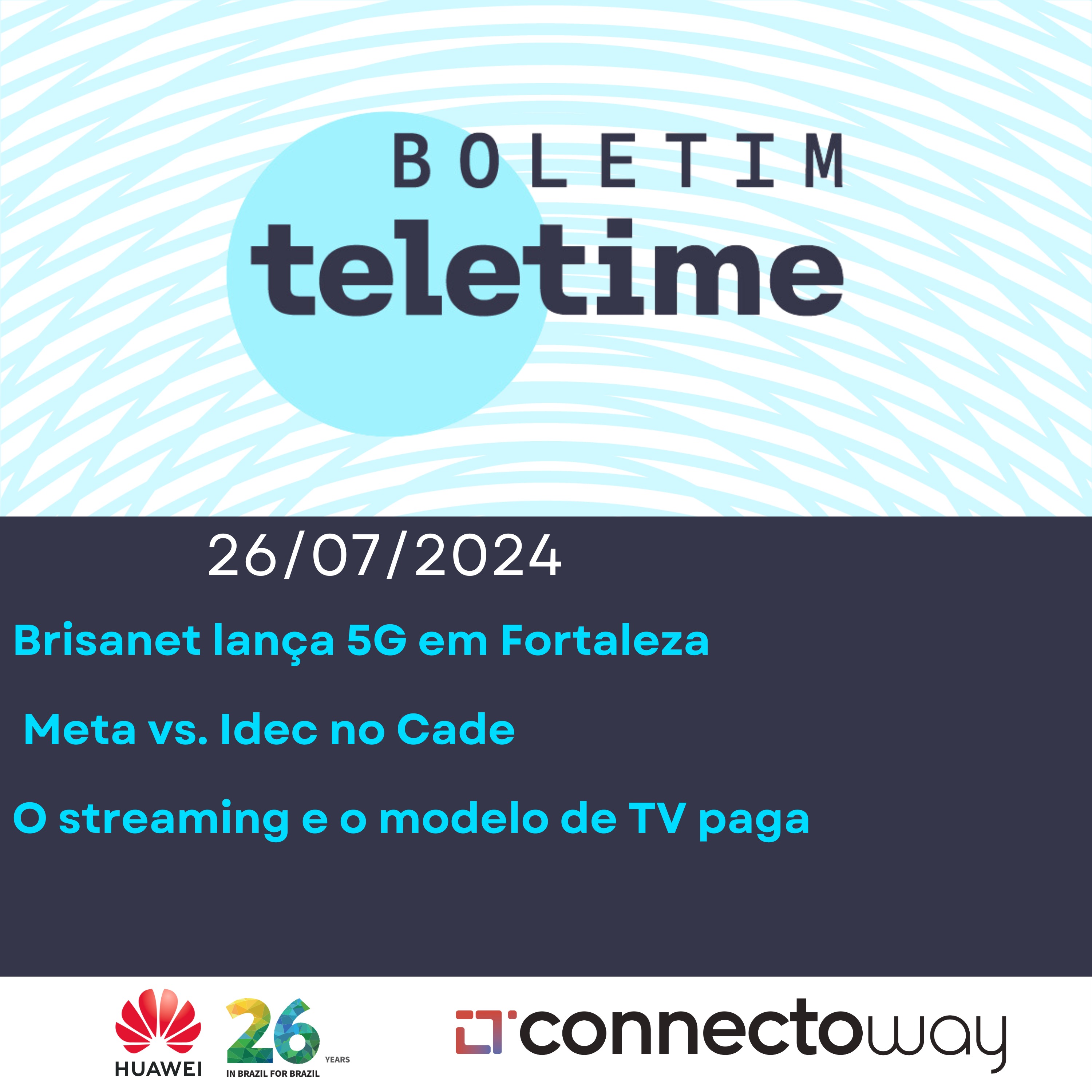 26/07/24 | Brisanet lança 5G em Fortaleza  | Meta vs. Idec no Cade | O streaming e o modelo de TV paga episode artwork