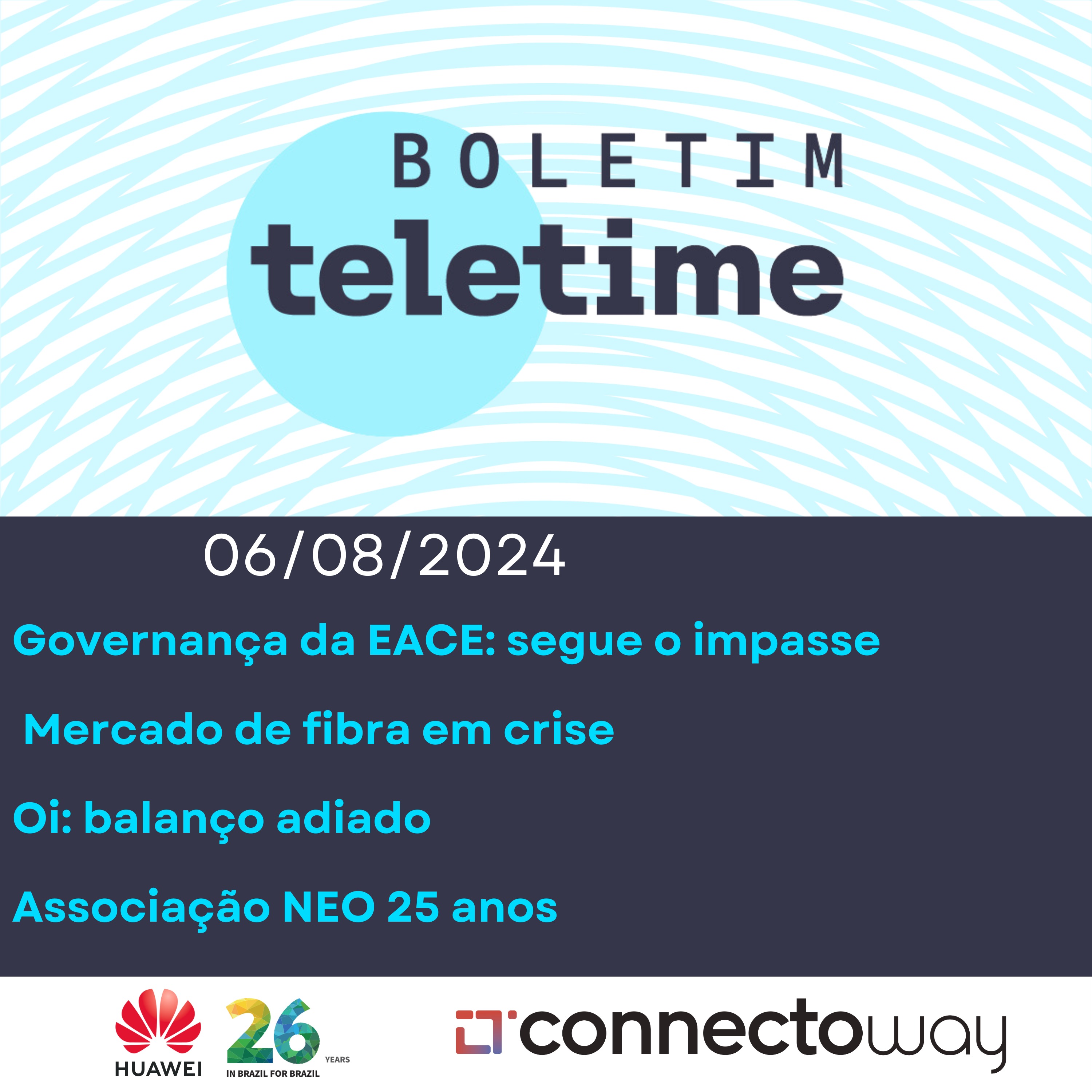 06/08/24 | Governança da EACE: segue o impasse  | Mercado de fibra em crise | Oi: balanço adiado | Associação NEO 25 anos episode artwork