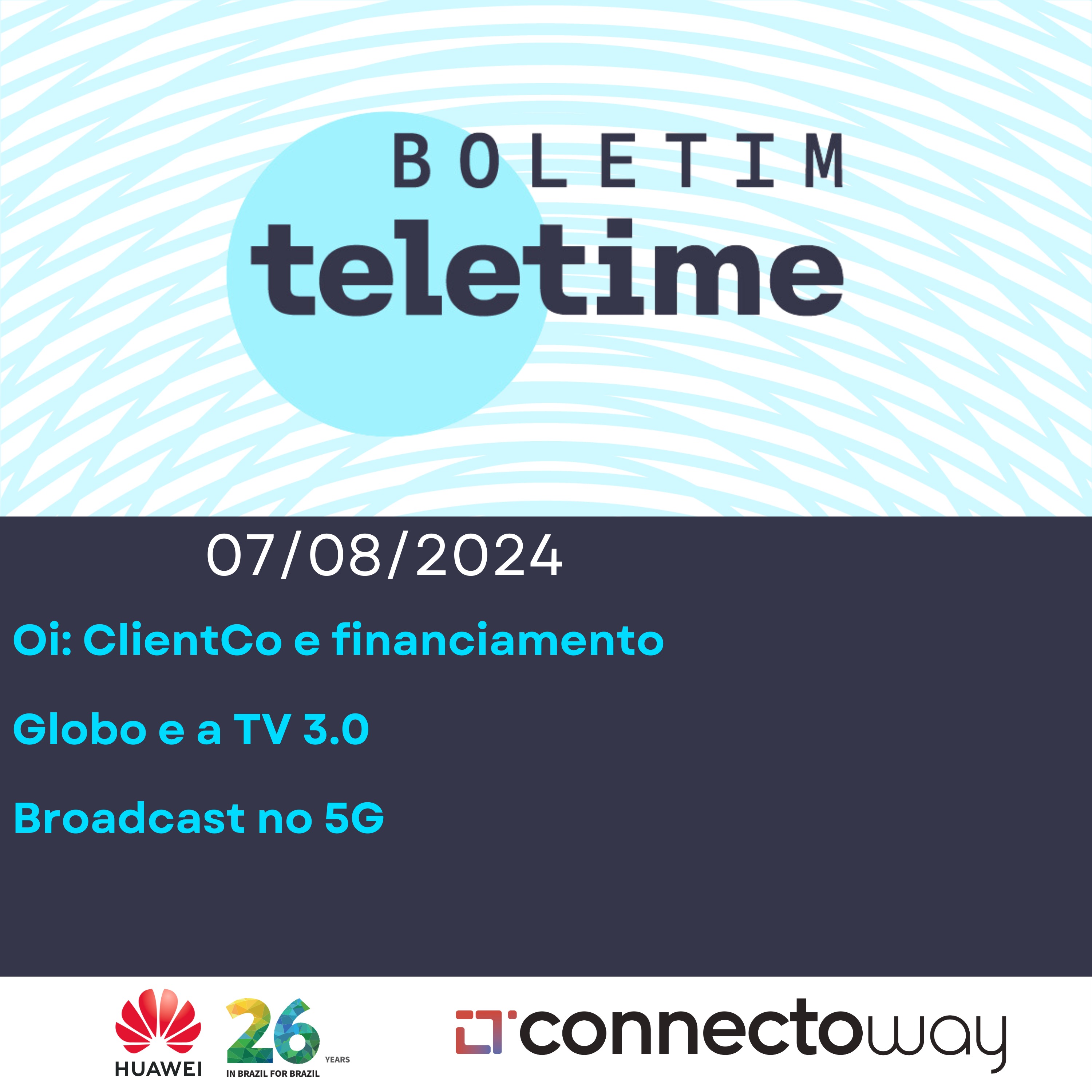 07/08/24 | Oi: ClientCo e financiamento | Globo e a TV 3.0 | Broadcast no 5G episode artwork