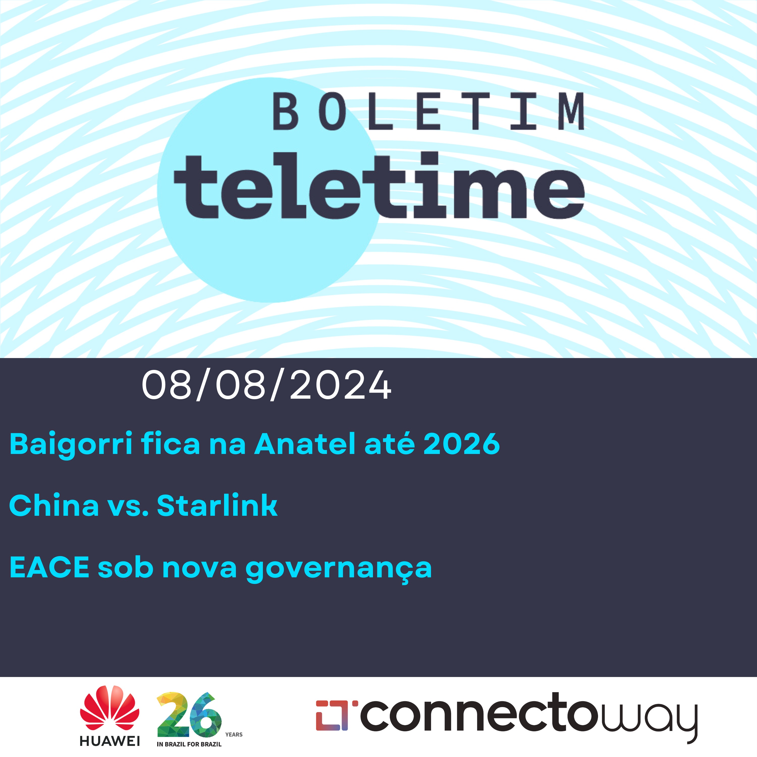 08/08/24 | Baigorri fica na Anatel até 2026 | China vs. Starlink | EACE sob nova governança episode artwork