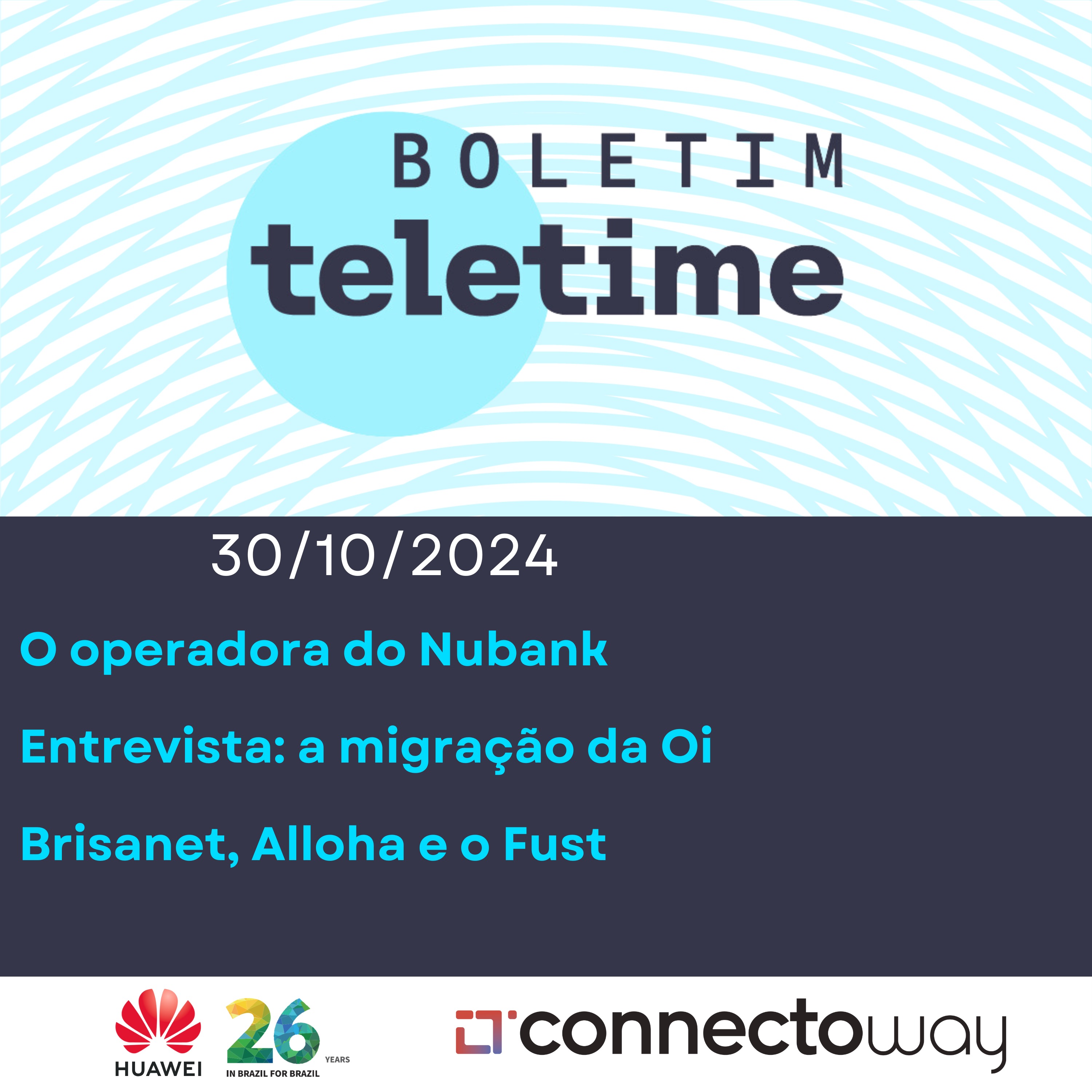 30/10/24 | O operadora do Nubank | Entrevista: a migração da Oi | Brisanet, Alloha e o Fust episode artwork
