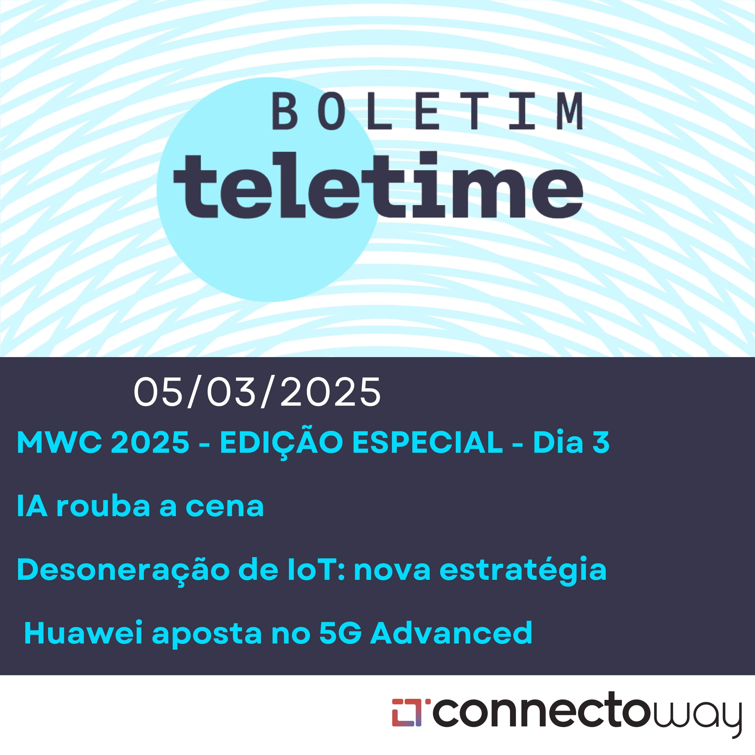 05/03/25 | MWC 2025: IA rouba a cena | Desoneração de IoT: nova estratégia | Huawei aposta no 5G Advanced episode artwork