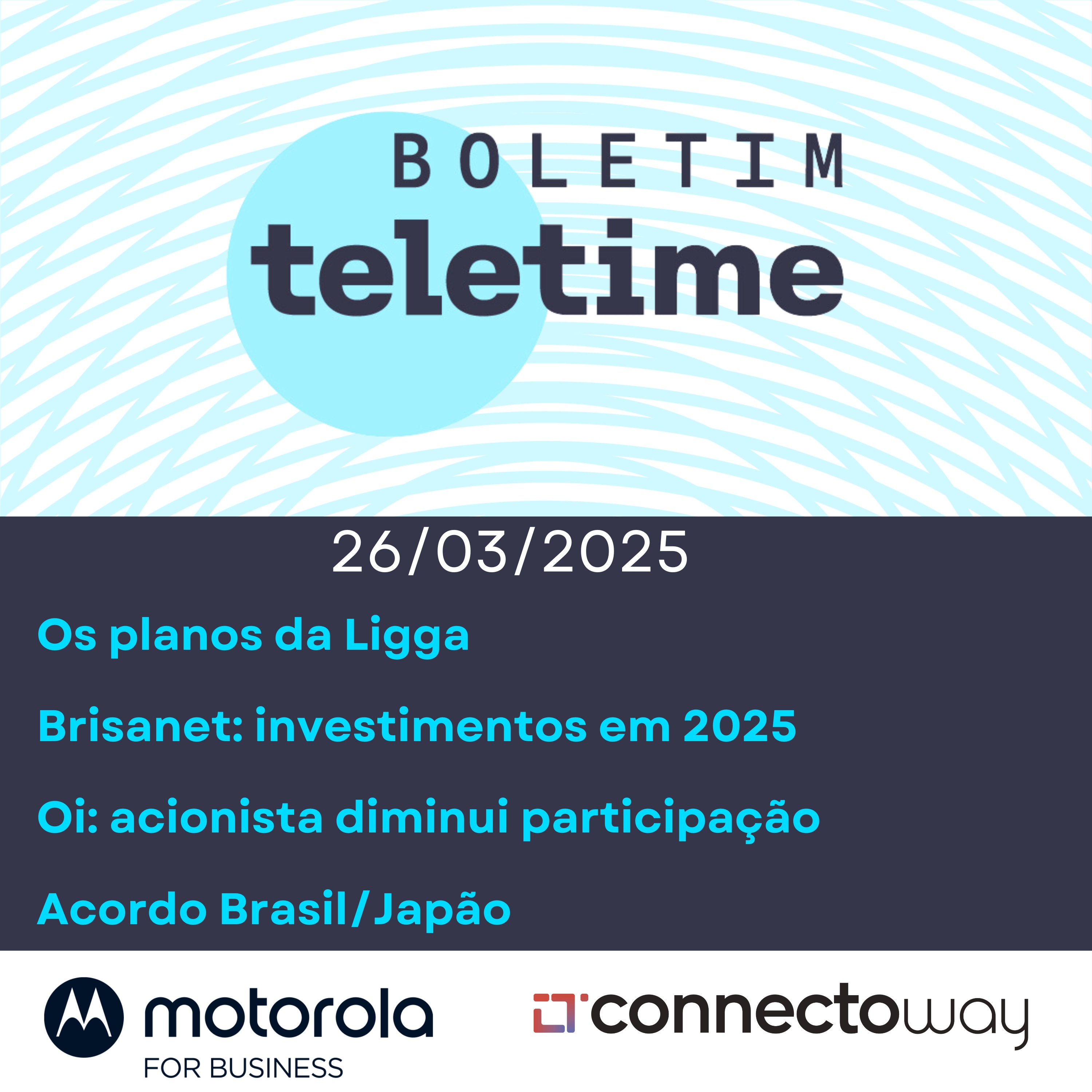 26/03/25 | Os planos da Ligga | Brisanet: investimentos em 2025 | Oi: acionista diminui participação | Acordo Brasil/Japão episode artwork