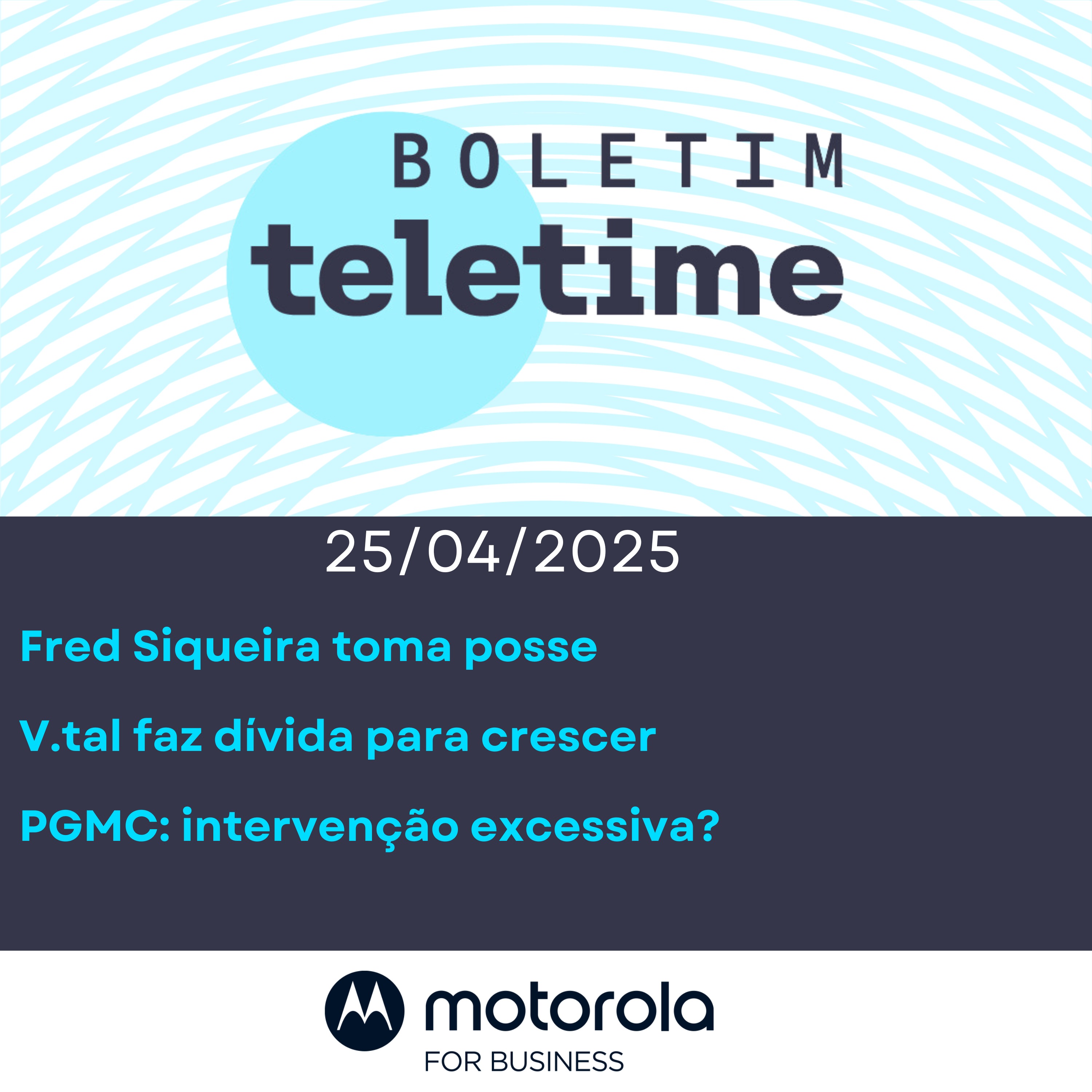 25/04/25 | Fred Siqueira toma posse | V.tal faz dívida para crescer | PGMC: intervenção excessiva? episode artwork