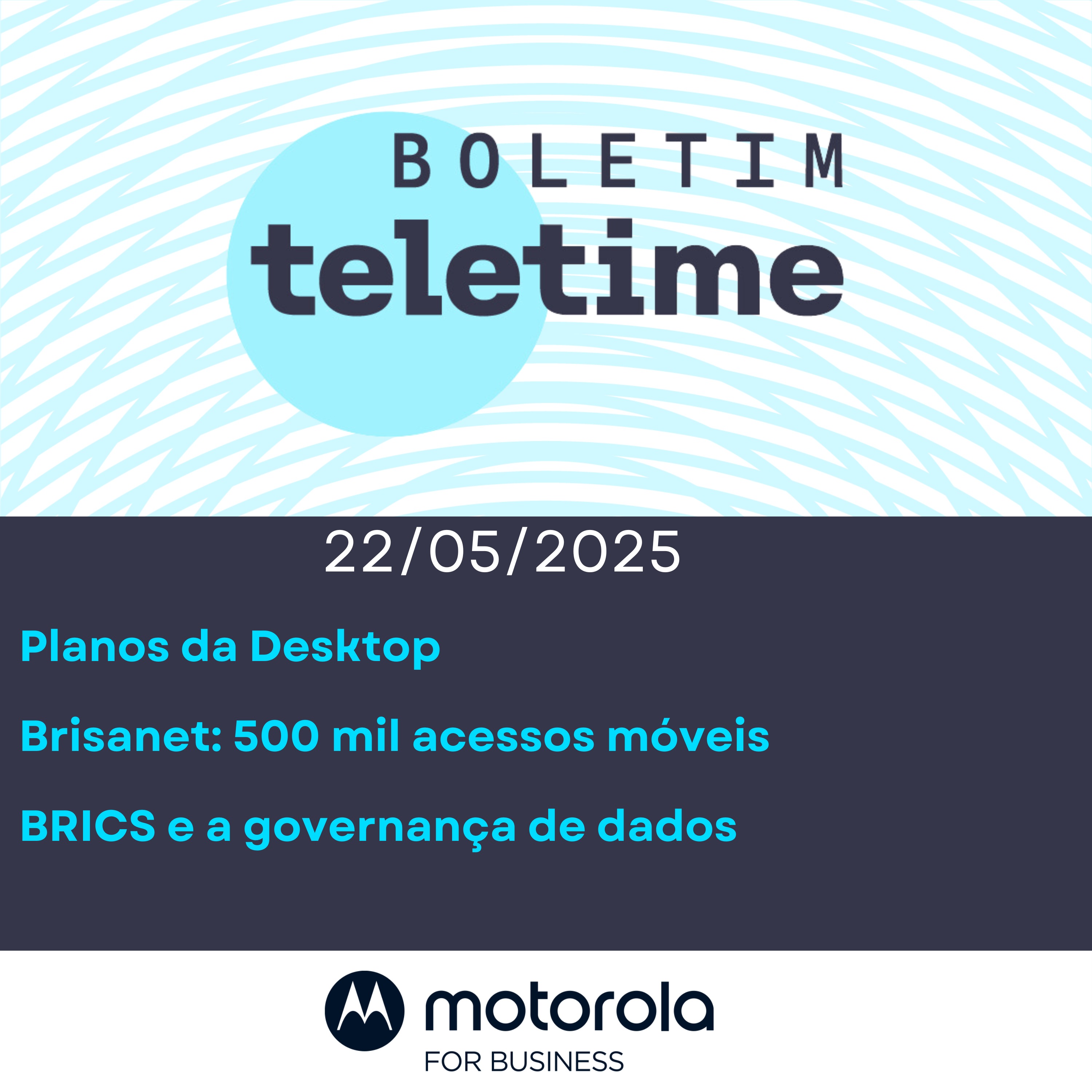 22/05/25 | Planos da Desktop | Brisanet: 500 mil acessos móveis | BRICS e a governança de dados episode artwork