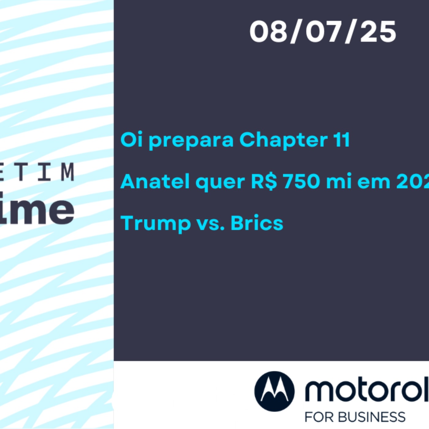 08/07/25 | Oi prepara Chapter 11 | Anatel quer R$ 750 mi em 2026 | Trump vs. Brics episode artwork