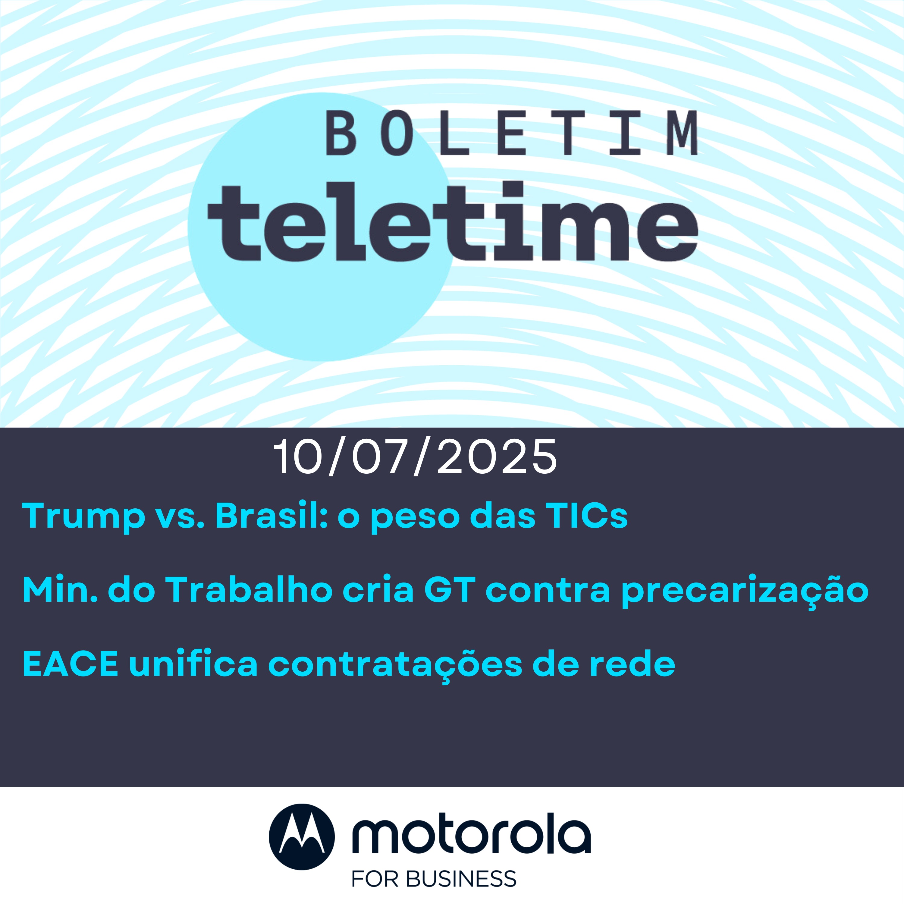 10/07/25 | Trump vs. Brasil: o peso das TICs | Min. do Trabalho cria GT contra precarização | EACE unifica contratações de rede episode artwork