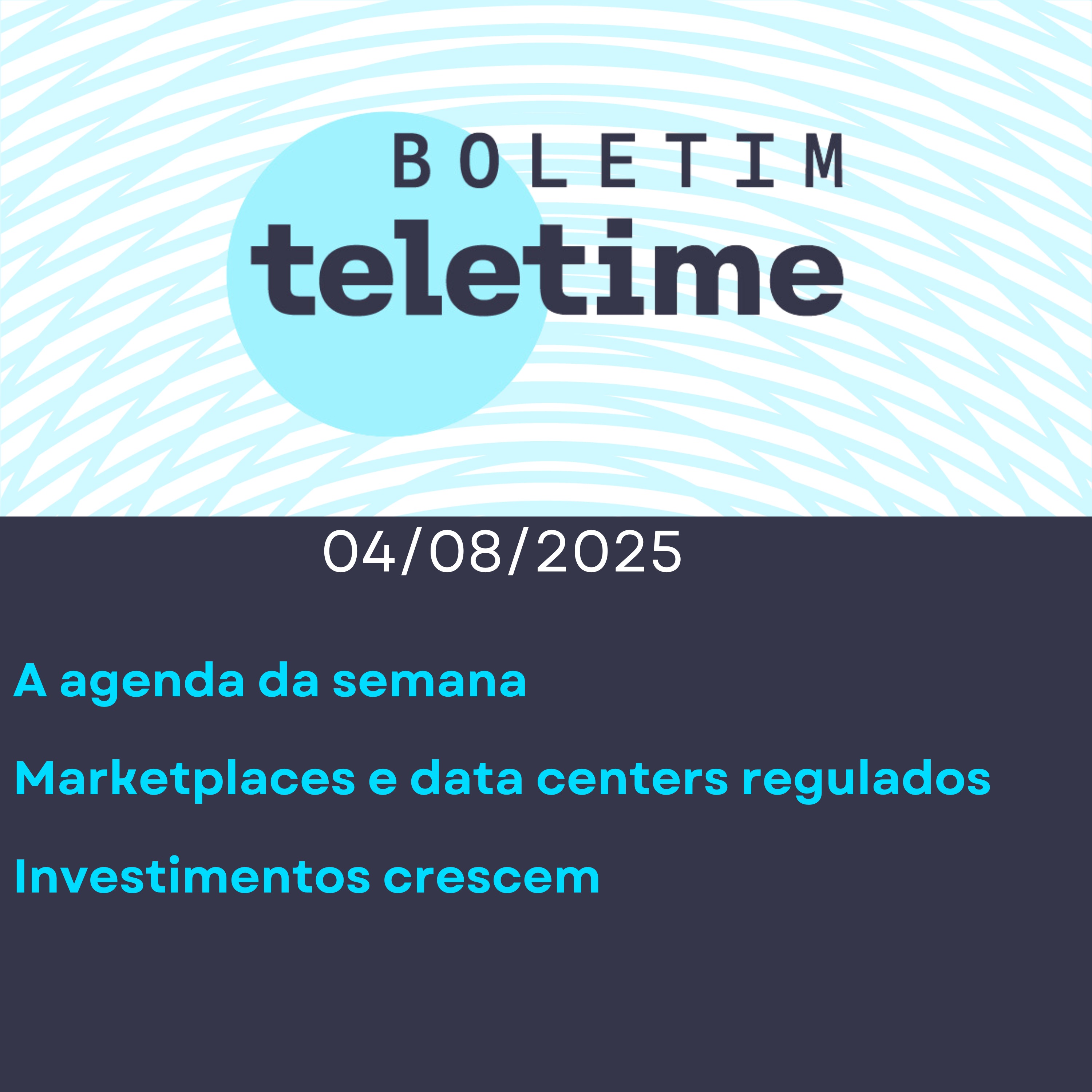 04/08/25 | A agenda da semana | Marketplaces e data centers regulados | Investimentos crescem episode artwork