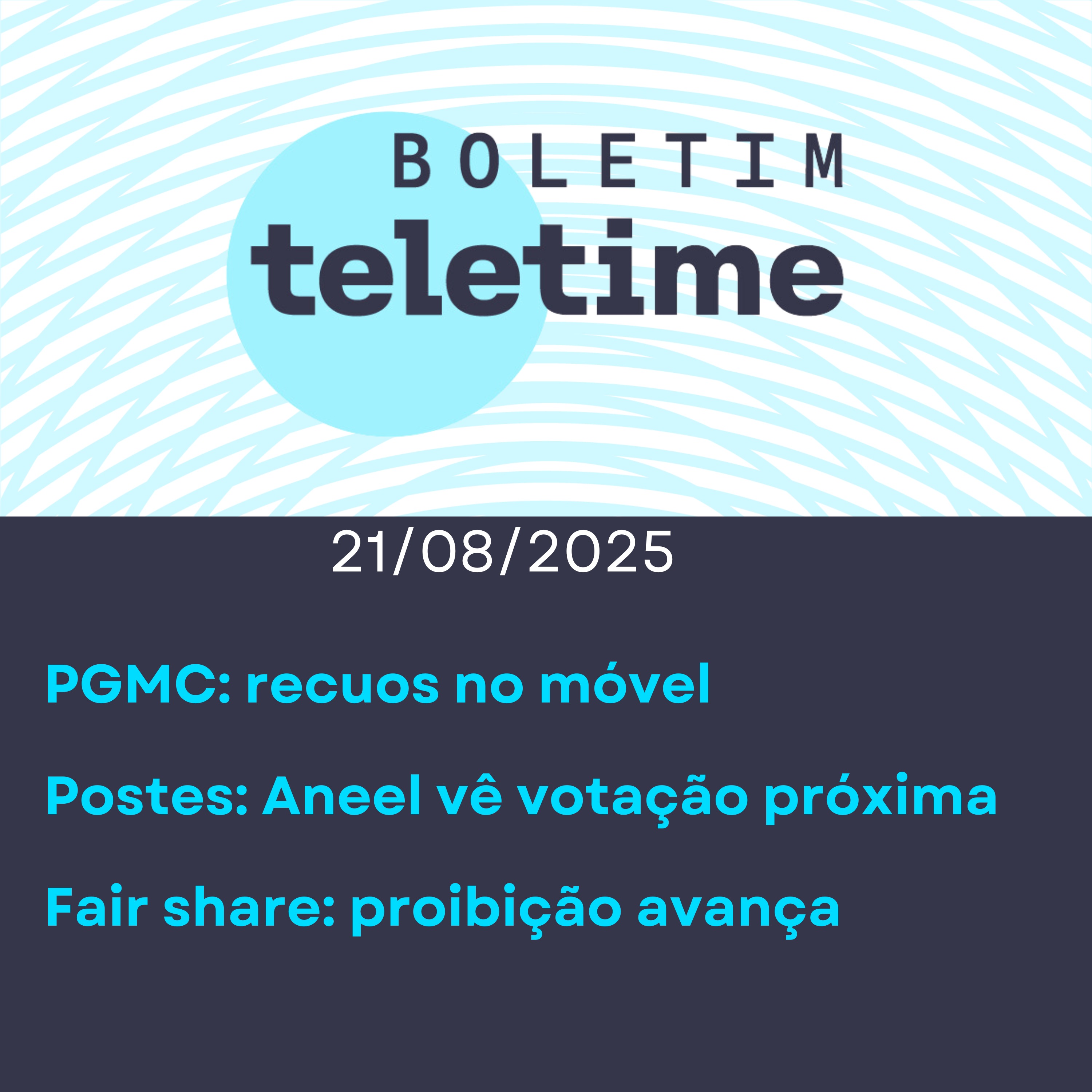 21/08/25 | PGMC: recuos no móvel | Postes: Aneel vê votação próxima | Fair share: proibição avança episode artwork