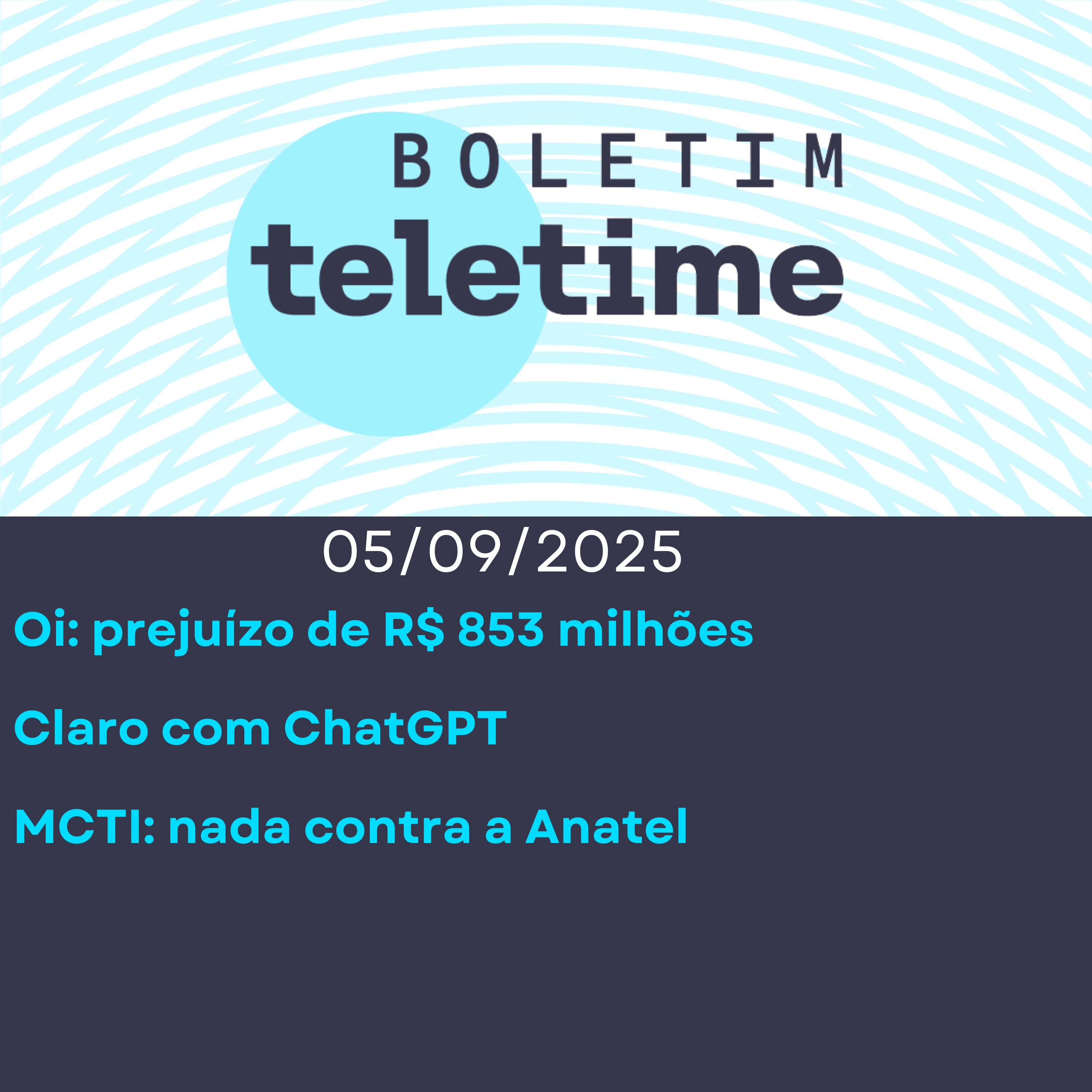 05/09/25 | Oi: prejuízo de R$ 853 milhões | Claro com ChatGPT | MCTI: nada contra a Anatel episode artwork