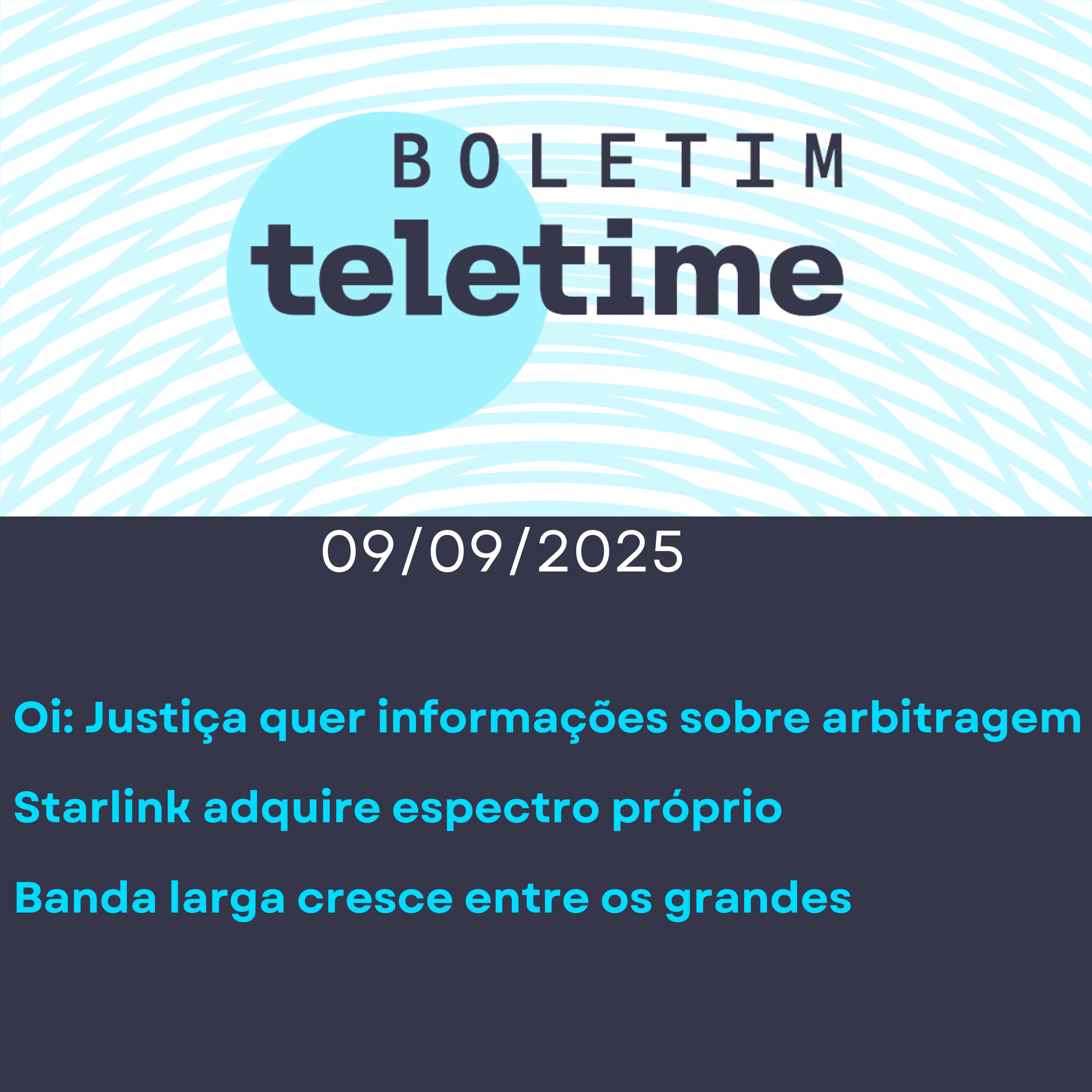 09/09/25 | Justiça quer saber da arbitragem da Oi | Starlink compra espectro | Vivo e Claro crescem na banda larga episode artwork