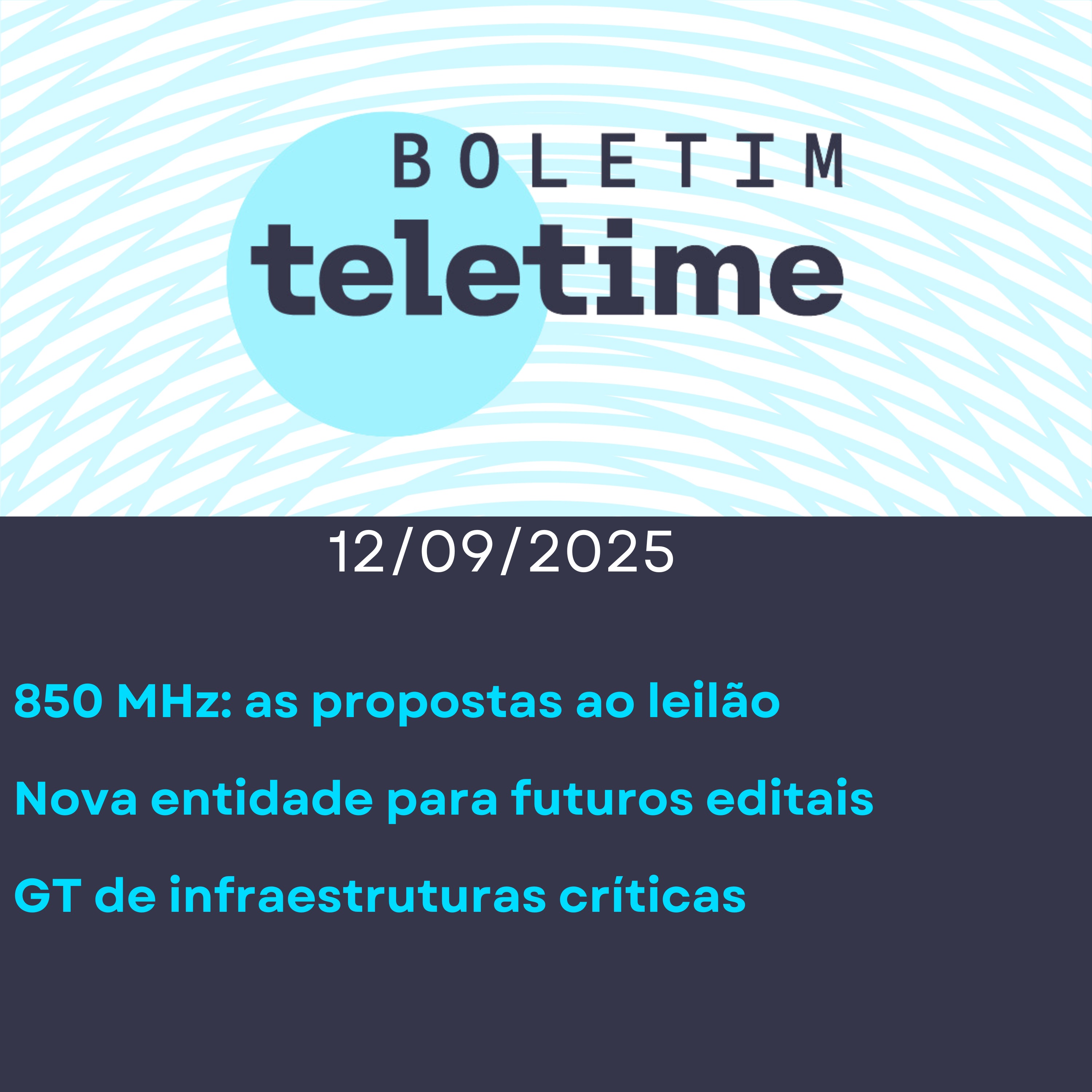 12/09/25 | 850 MHz: as propostas ao leilão | Nova entidade para futuros editais | GT de infraestruturas críticas episode artwork