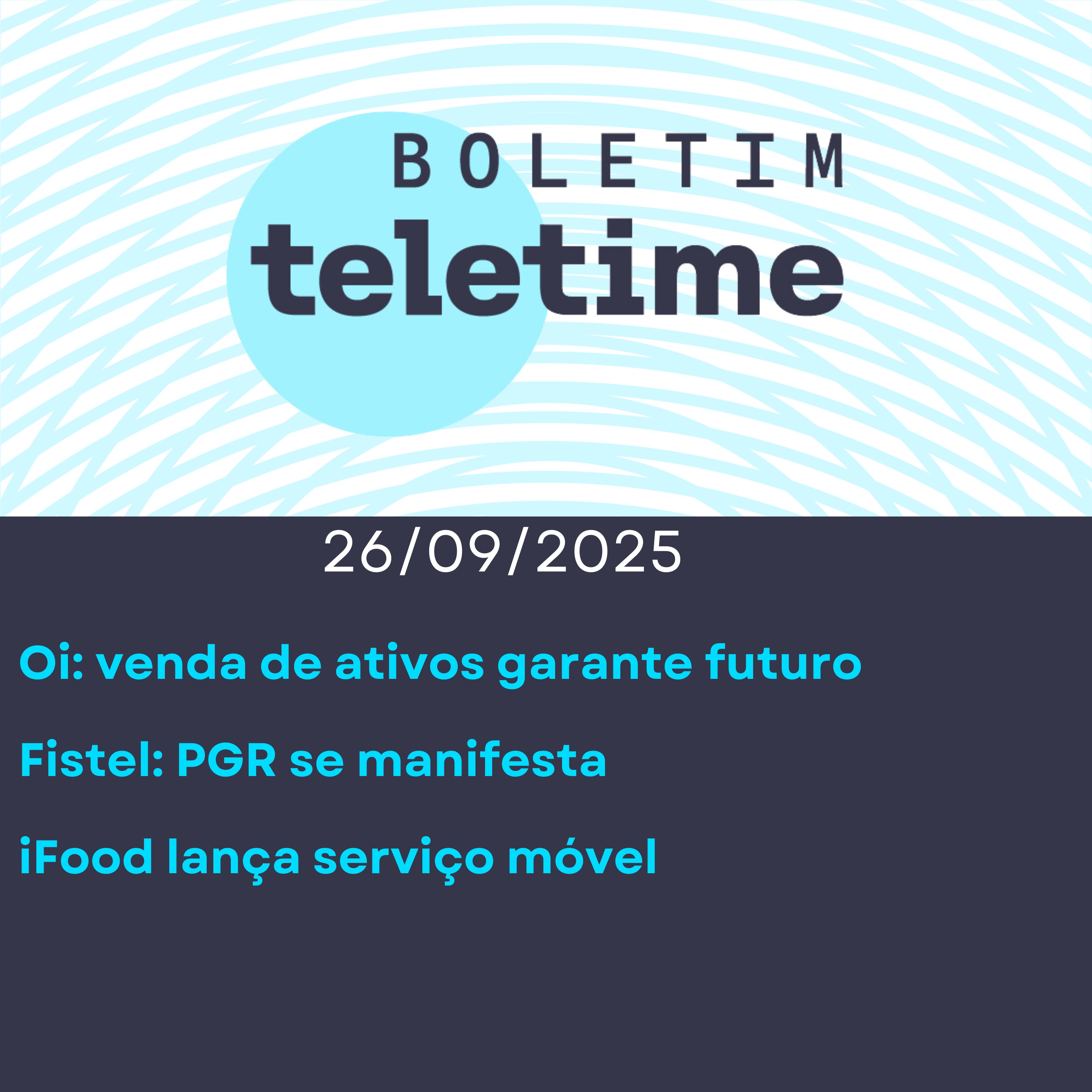 26/09/25 | Oi: venda de ativos garante futuro | Fistel: PGR se manifesta | iFood lança serviço móvel episode artwork