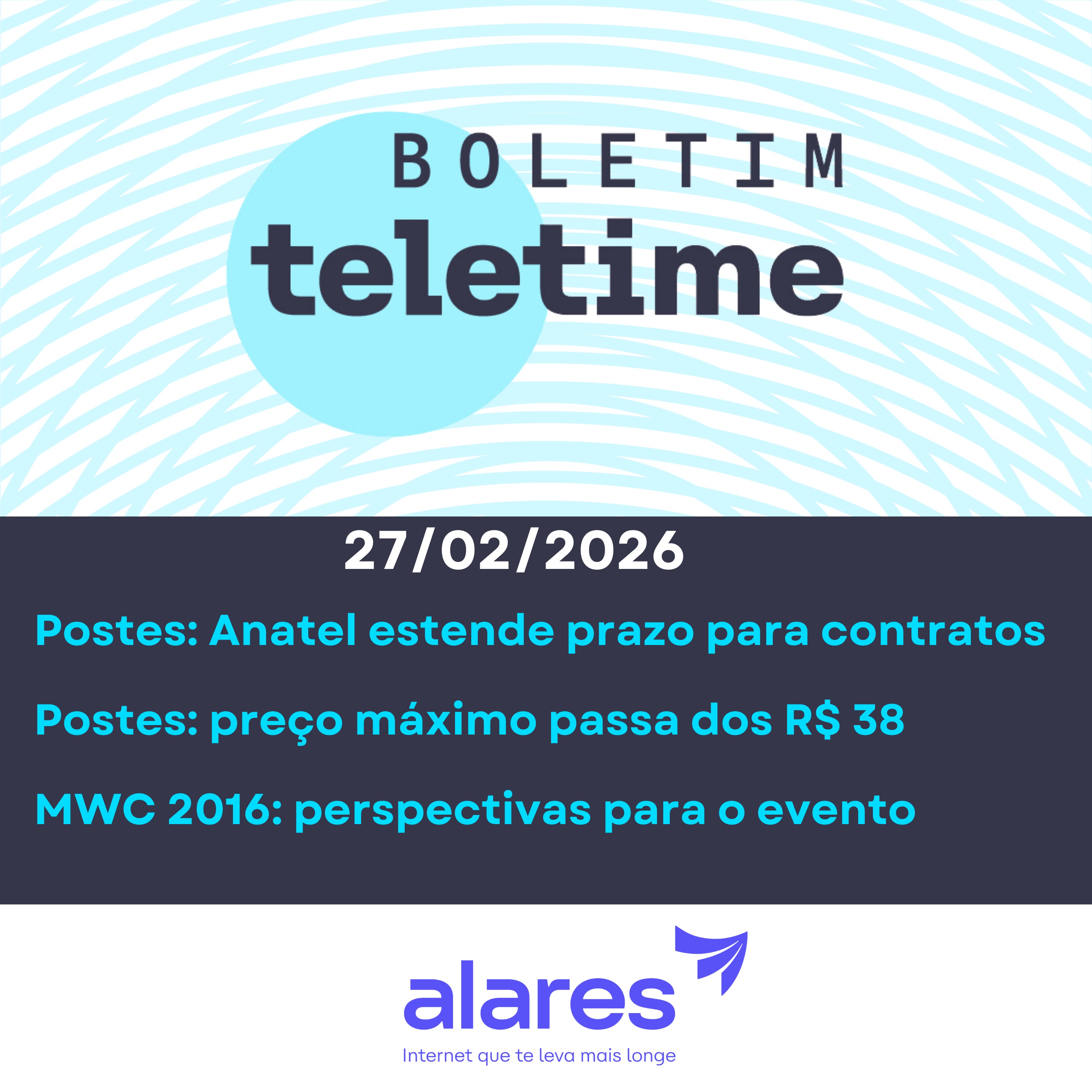 27/02/26 | Postes: Anatel estende prazo para contratos  | Postes: preço máximo passa dos R$ 38 | MWC 2016: perspectivas para o evento episode artwork