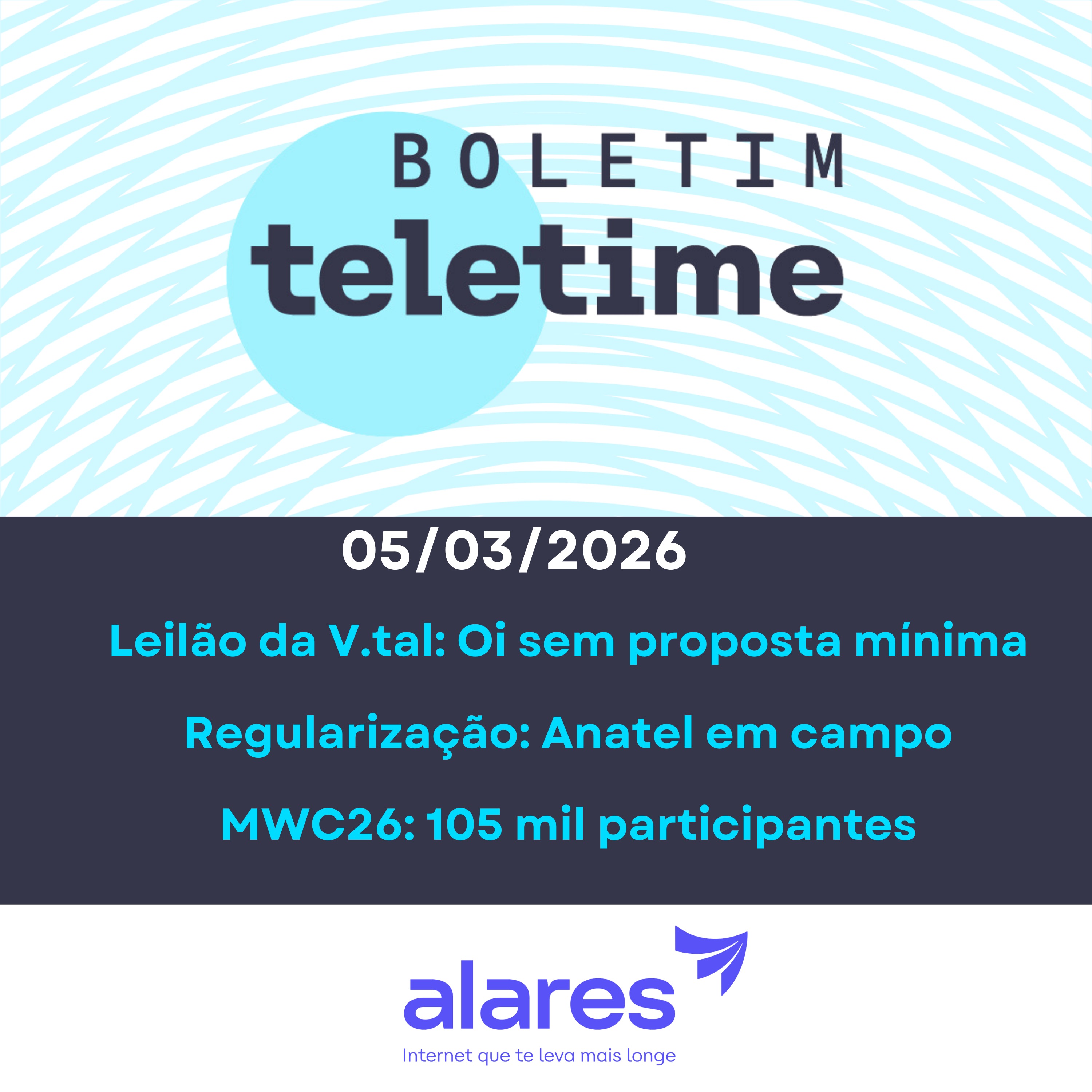 06/03/26 | Leilão da V.tal: Oi sem proposta mínima Regularização: Anatel em campo MWC26: 105 mil participantes episode artwork