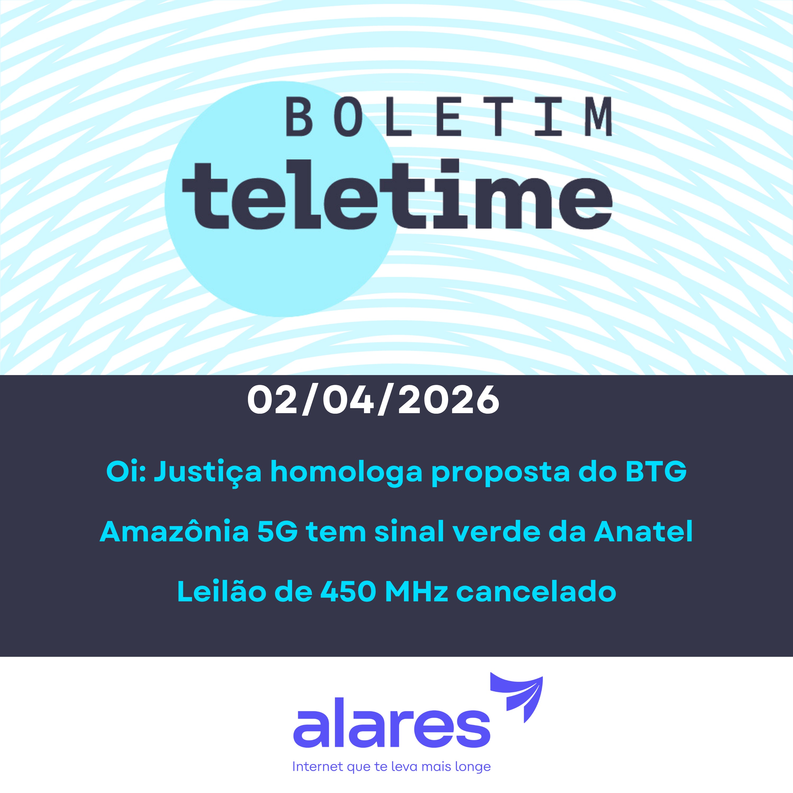 02/04/26 | Oi: Justiça homologa proposta do BTG | Amazônia 5G tem sinal verde da Anatel | Leilão de 450 MHz cancelado episode artwork