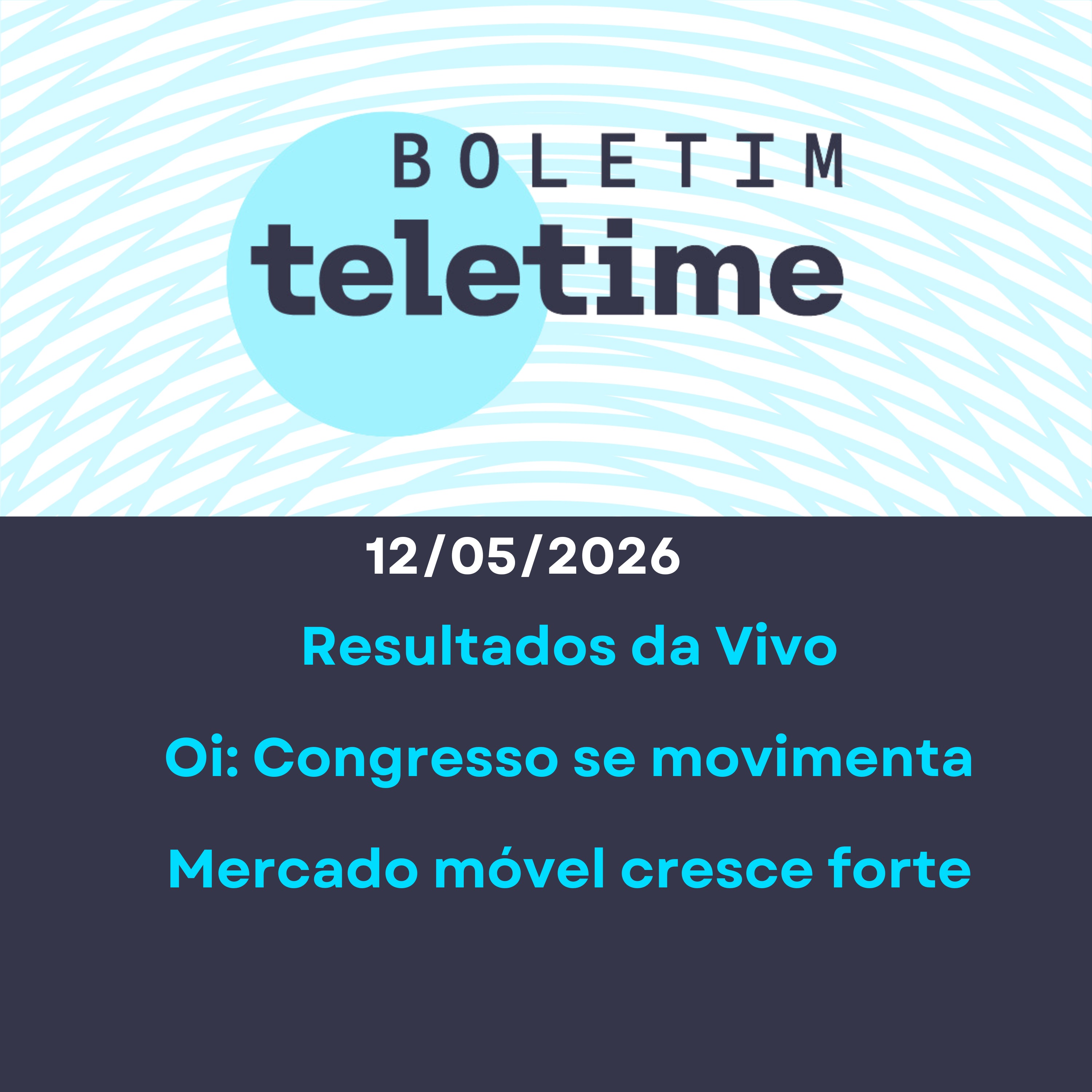 12/05/26 | Resultados da Vivo | Oi: Congresso se movimenta | Mercado móvel cresce forte episode artwork