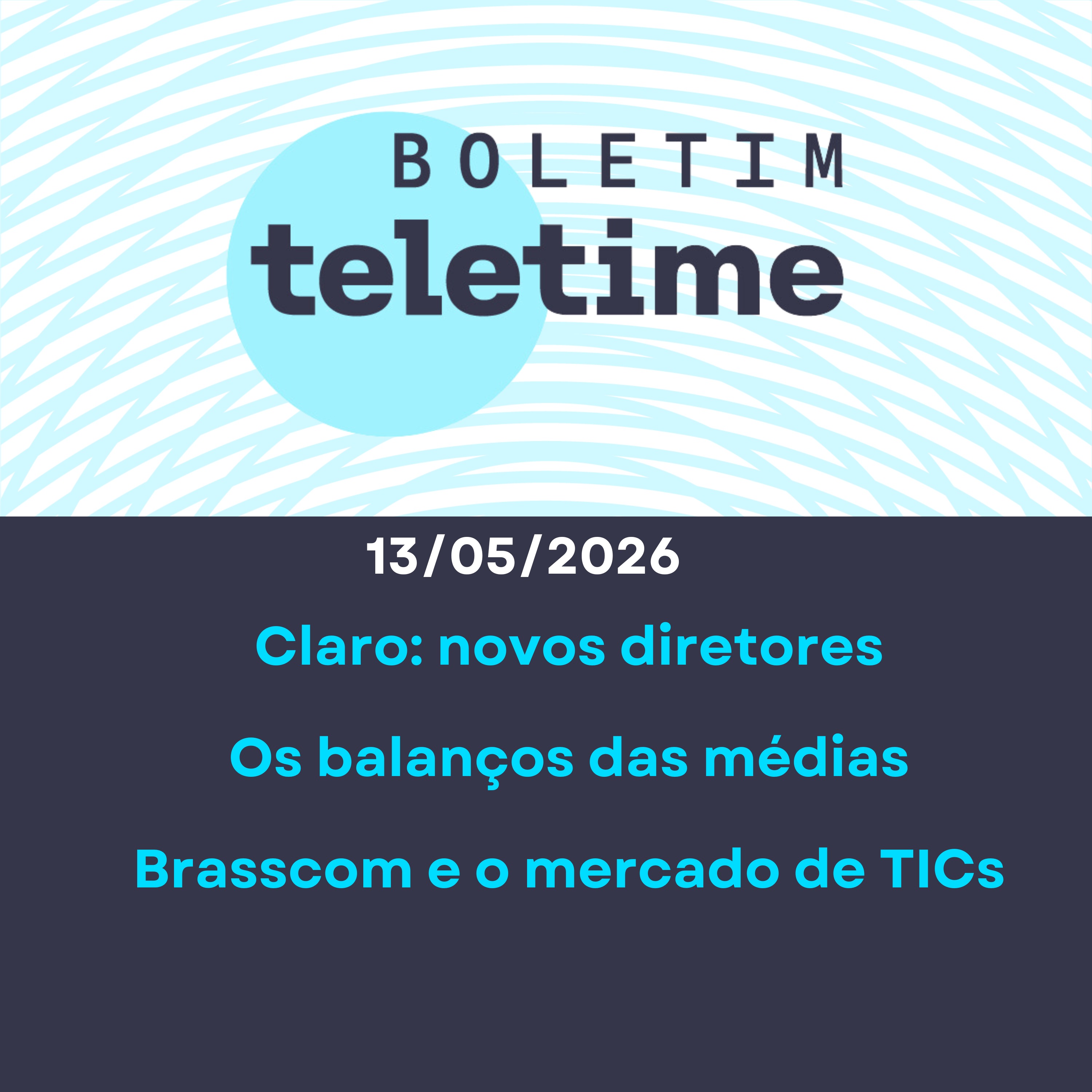 13/05/26 | Claro: novos diretores  | Os balanços das médias | Brasscom e o mercado de TICs episode artwork