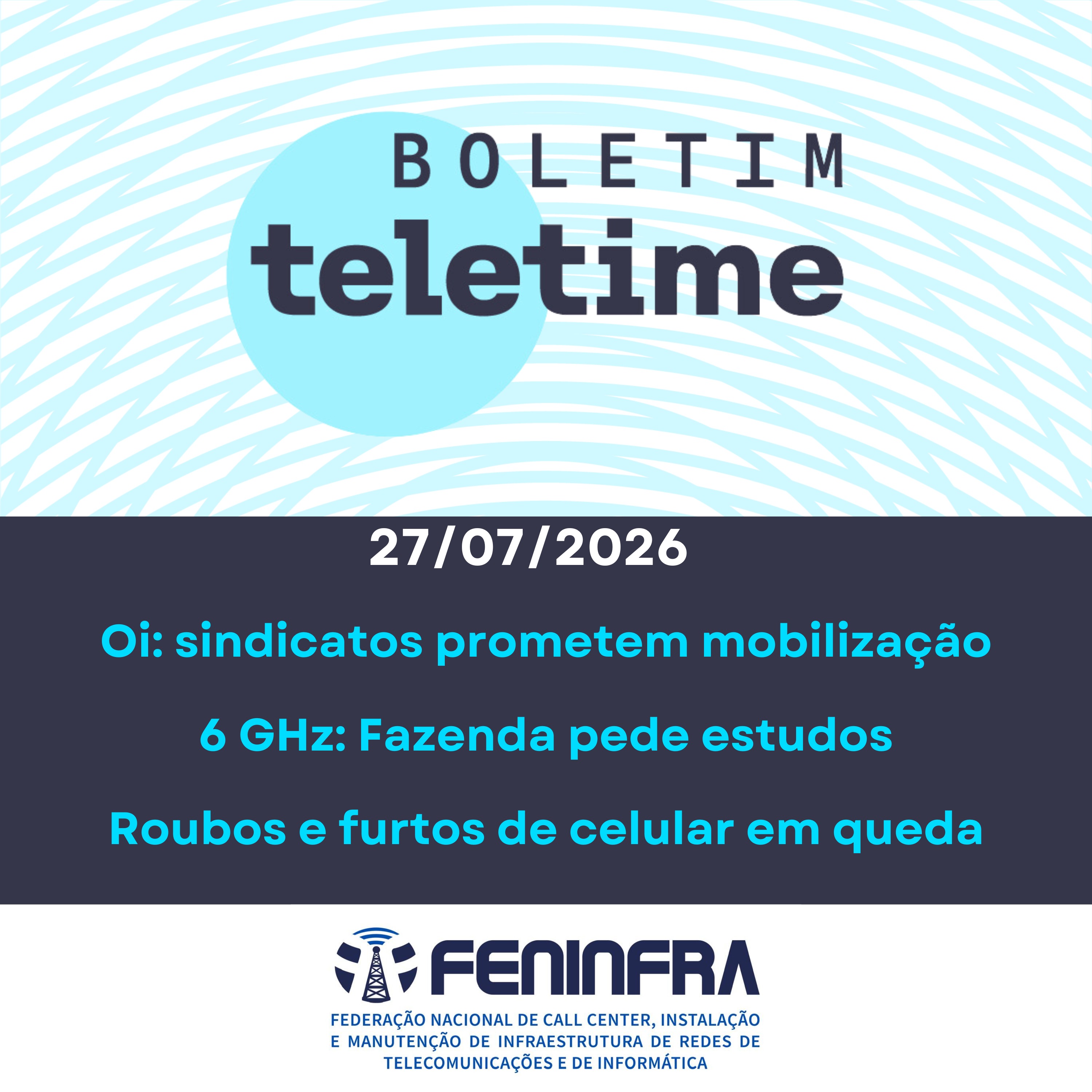 27/07/26 | Oi: sindicatos prometem mobilização 6 GHz: Fazenda pede estudos Roubos e furtos de celular em queda episode artwork