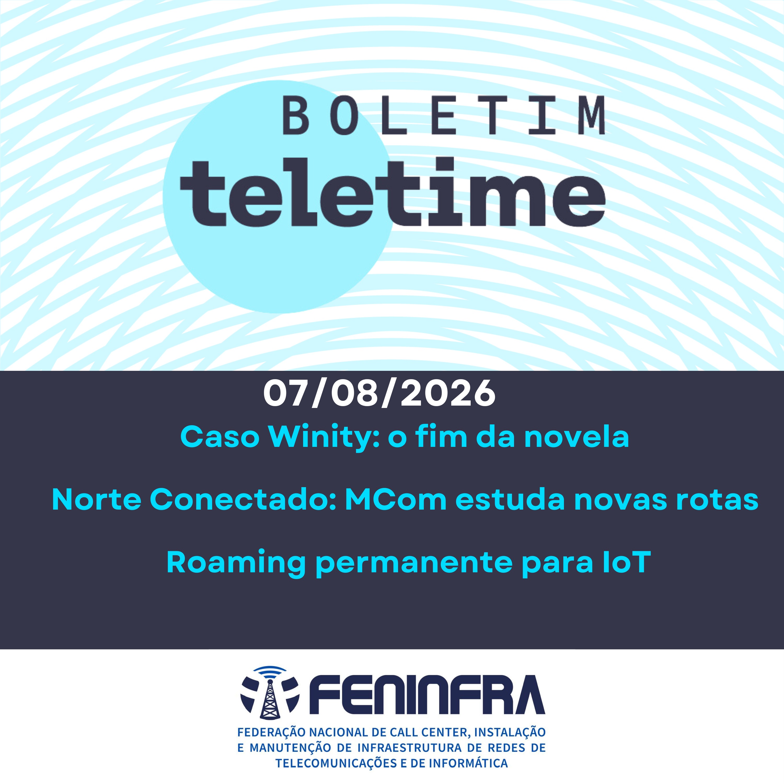 07/08/26 | Caso Winity: o fim da novela | Norte Conectado: MCom estuda novas rotas | Roaming permanente para IoT episode artwork