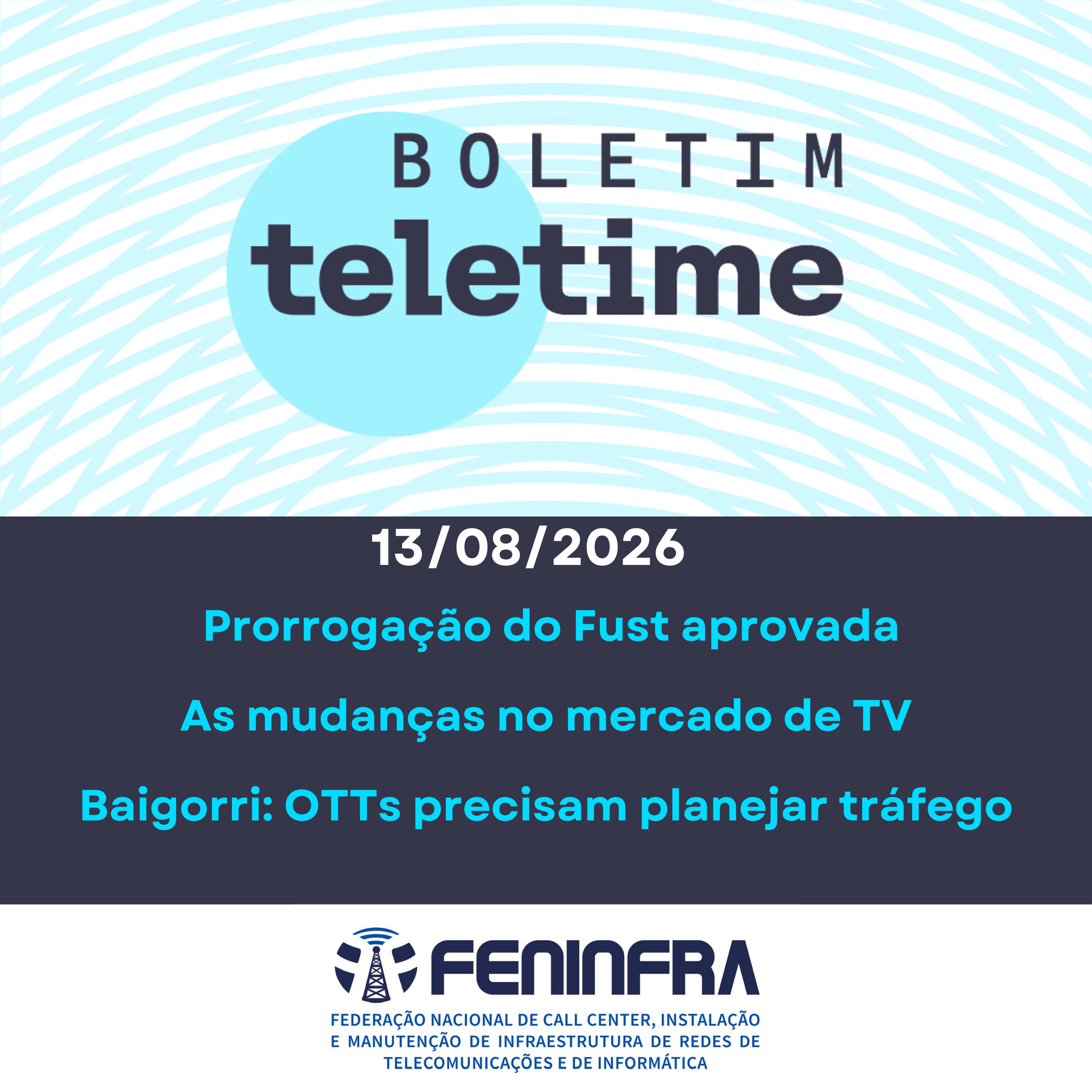 13/08/26 | Prorrogação do Fust aprovada | As mudanças no mercado de TV | Baigorri: OTTs precisam planejar tráfego episode artwork