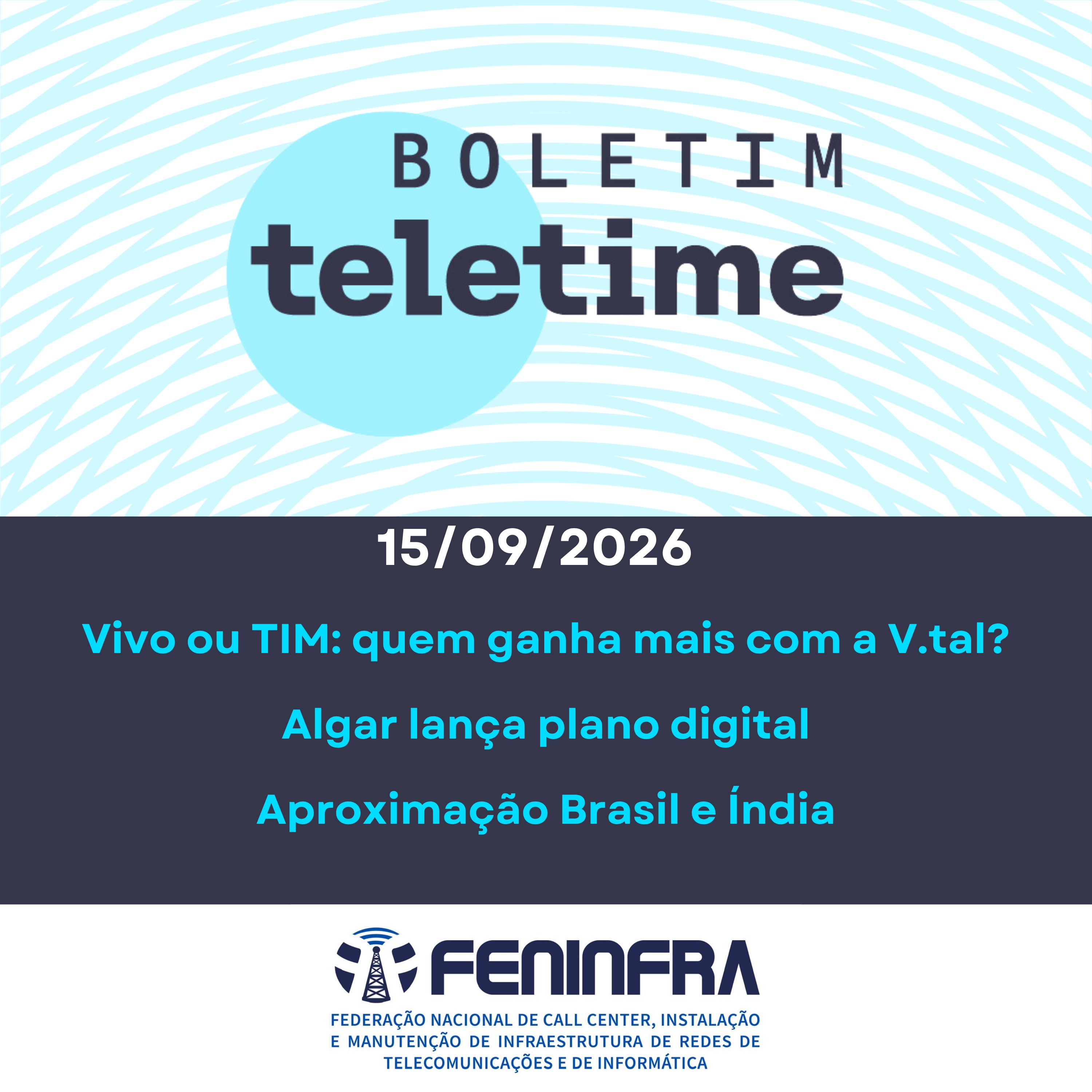 15/09/26 | Vivo ou TIM: quem ganha mais com a V.tal? | Algar lança plano digital | Aproximação Brasil e Índia