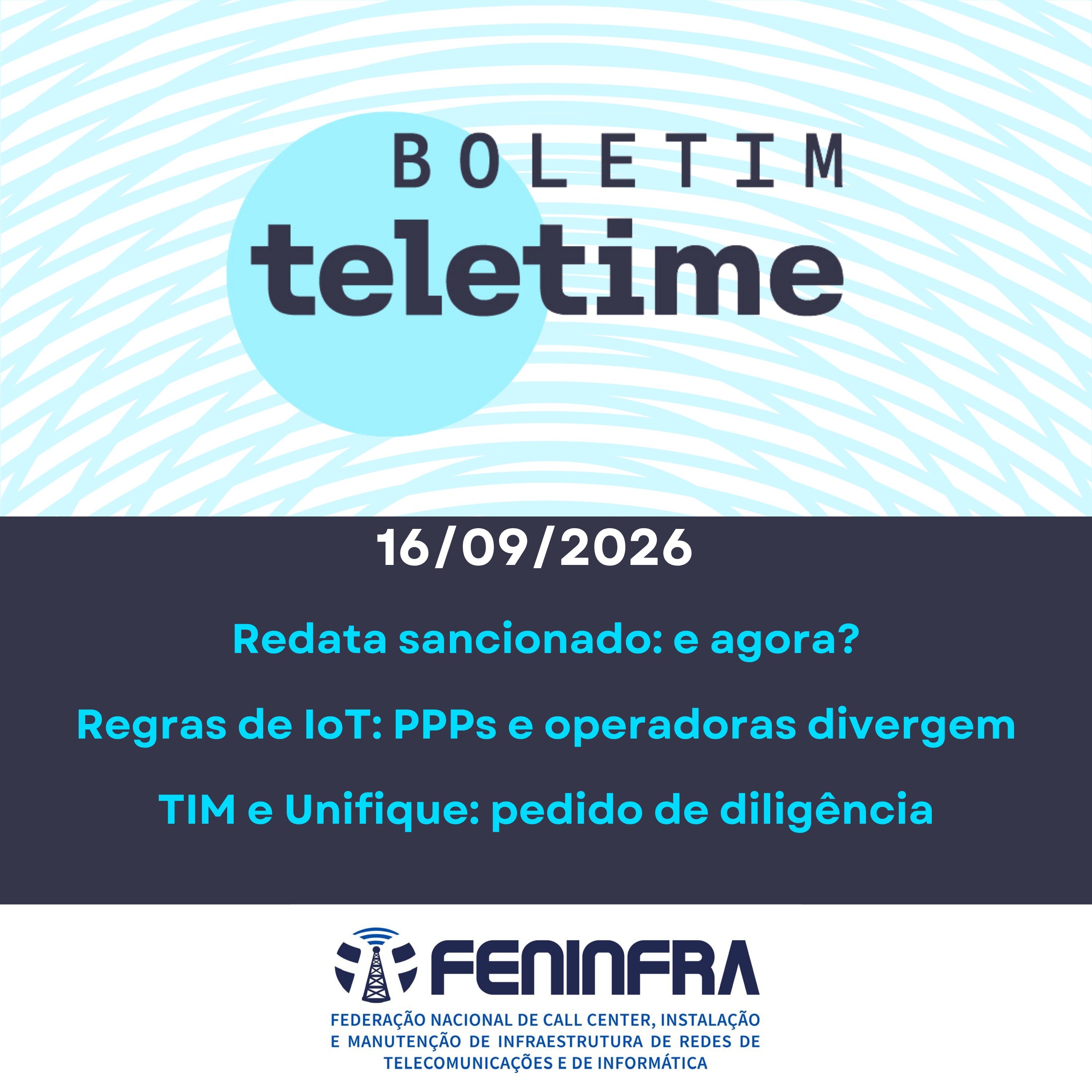 16/09/26 | Redata sancionado: e agora? | Regras de IoT: PPPs e operadoras divergem | TIM e Unifique: pedido de diligência
