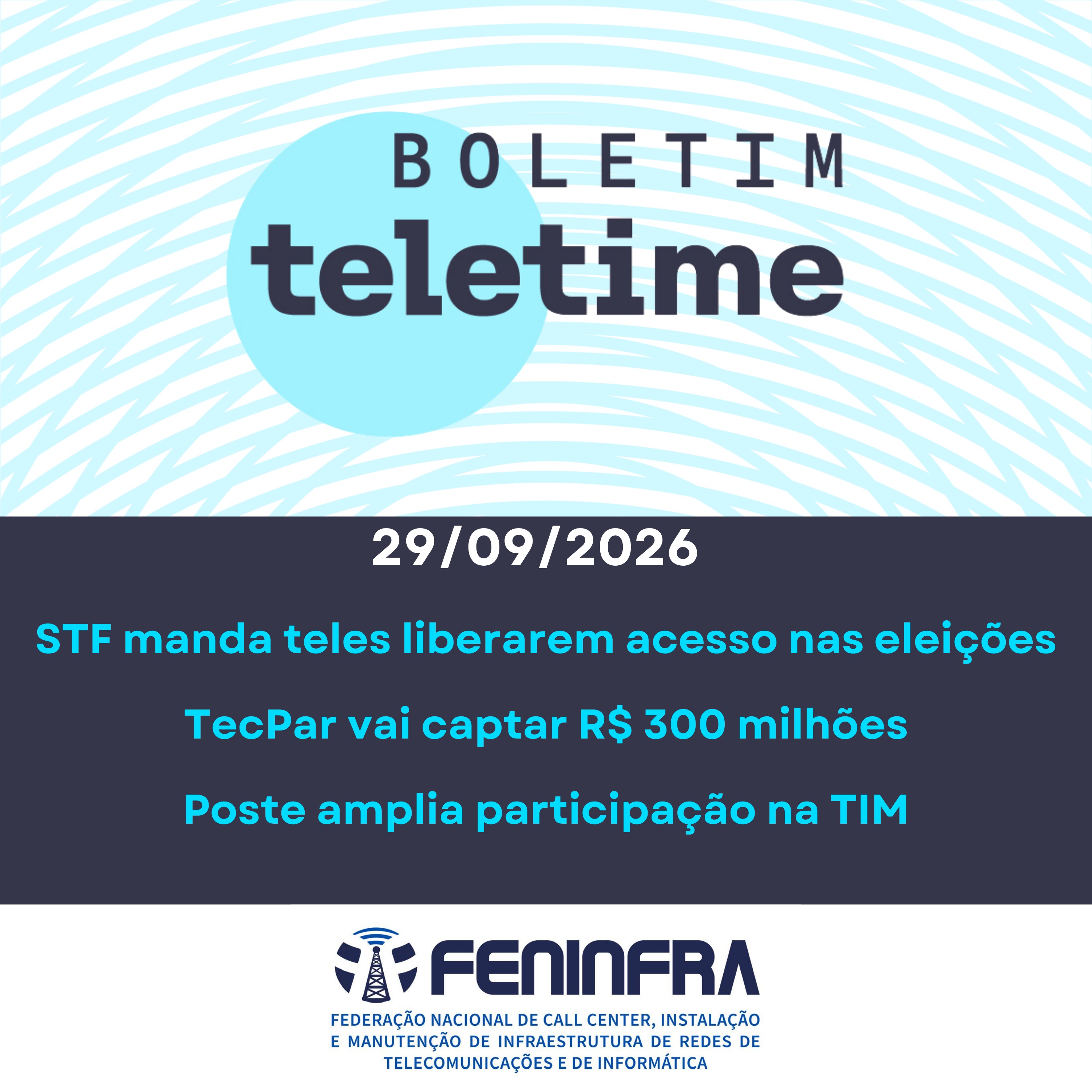 29/09/26 | STF manda teles liberarem acesso nas eleições | TecPar vai captar R$ 300 milhões | Poste amplia participação na TIM