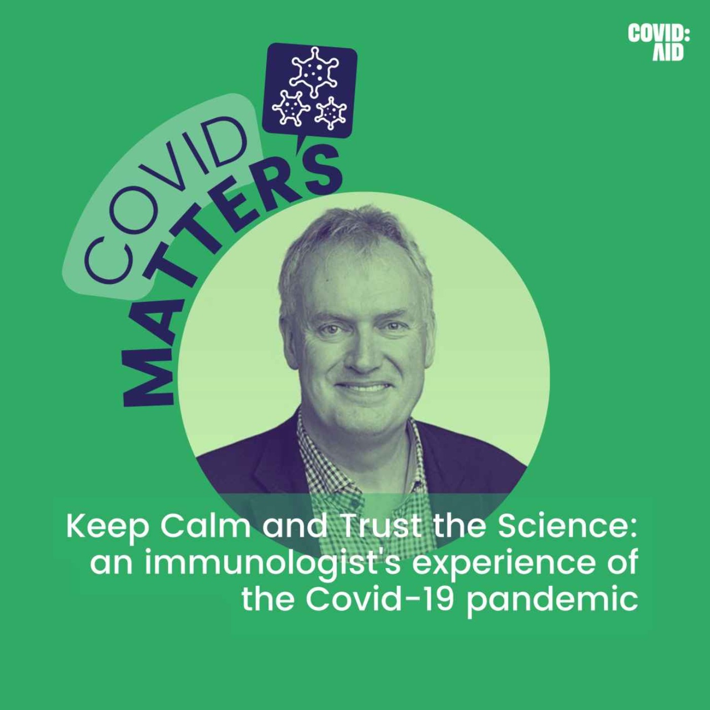 Keep Calm and Trust the Science: an immunologist's experience of the Covid-19 pandemic