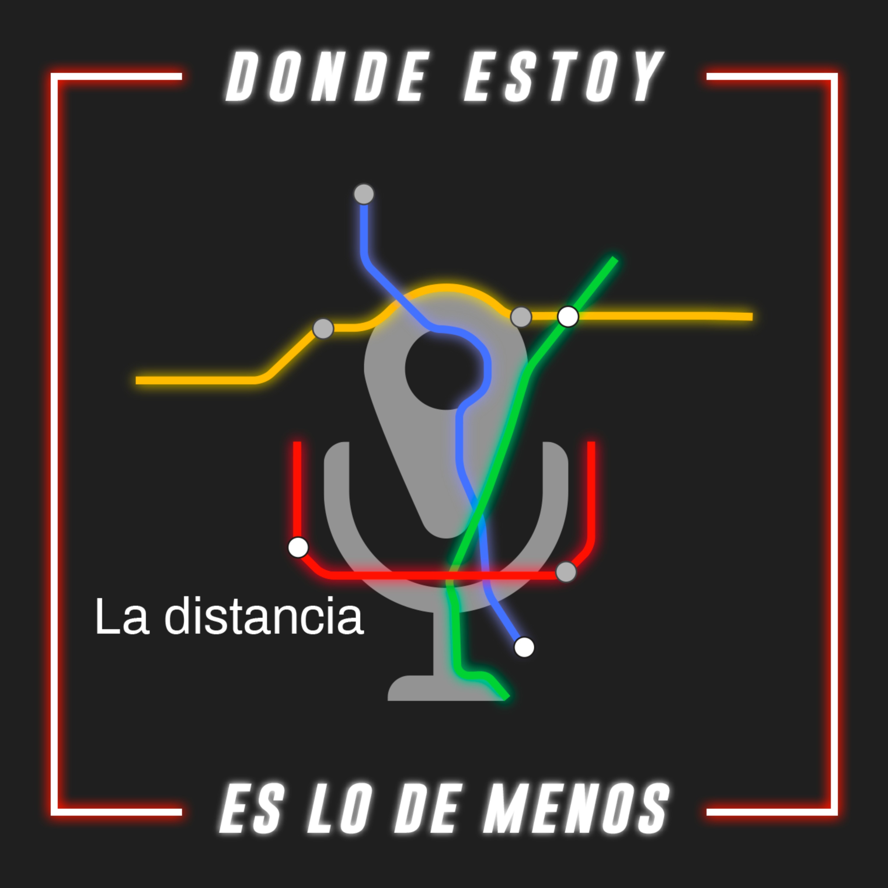 cover art for Donde estoy es lo de menos - Ep. 5: La distancia